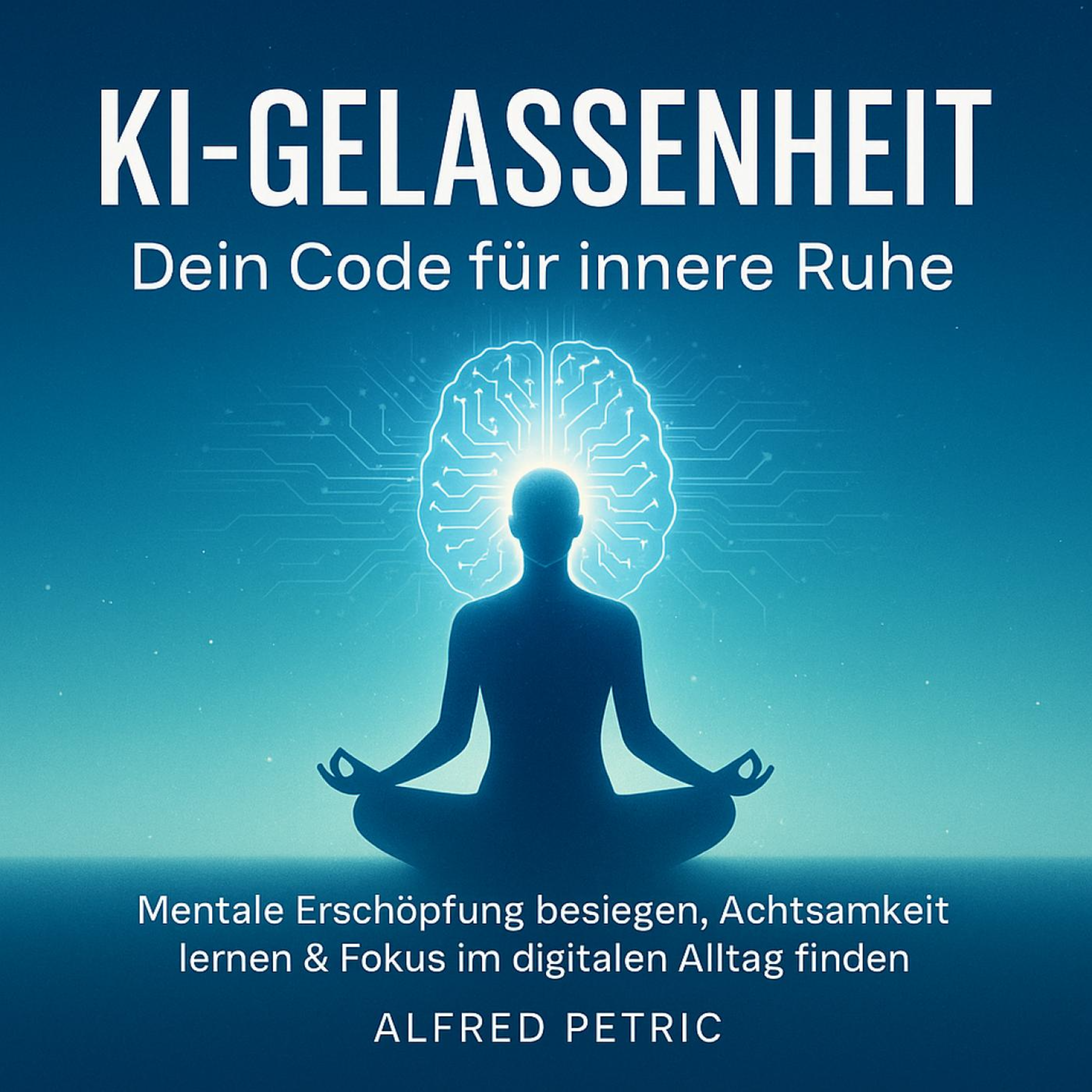 KI-Gelassenheit - Dein Code für innere Ruhe
