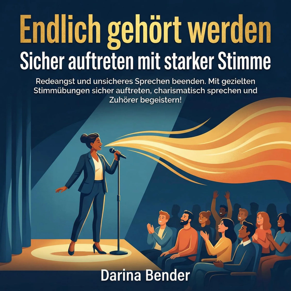 Endlich gehört werden - Sicher auftreten mit starker Stimme