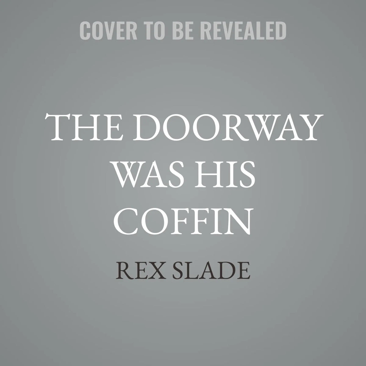 The Doorway Was His Coffin