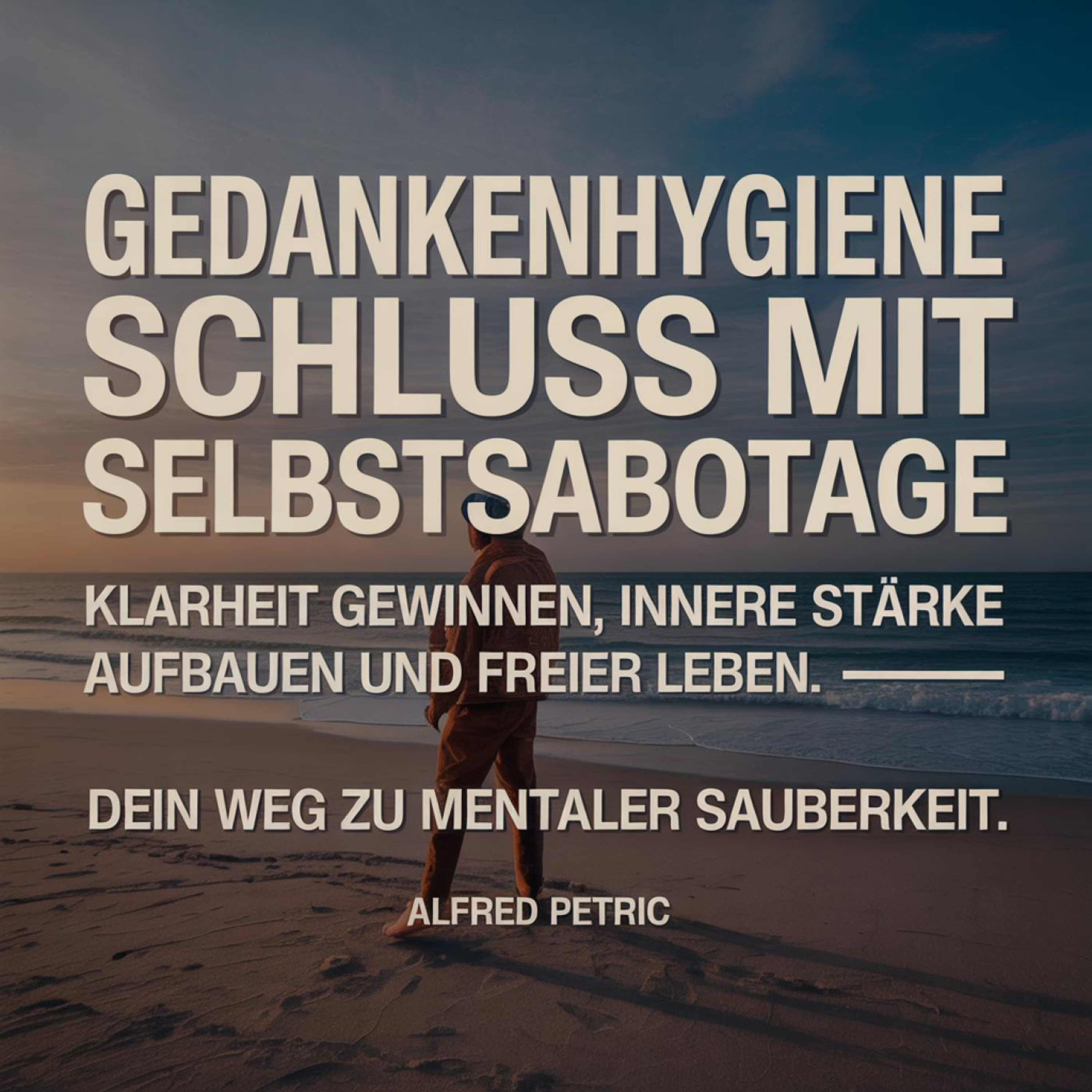 Gedankenhygiene: Schluss mit Selbstsabotage