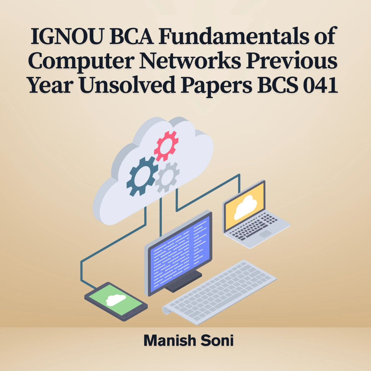 IGNOU BCA Fundamentals of Computer Networks Previous Year Unsolved Papers BCS 041