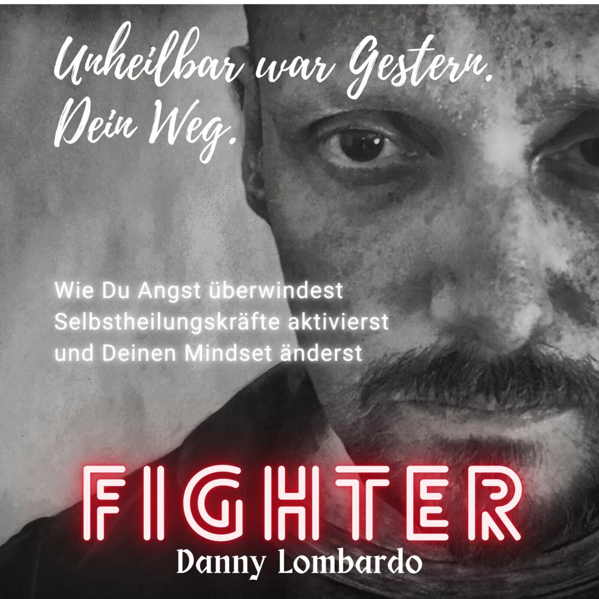 FIGHTER! Unheilbar war Gestern: Dein Weg.