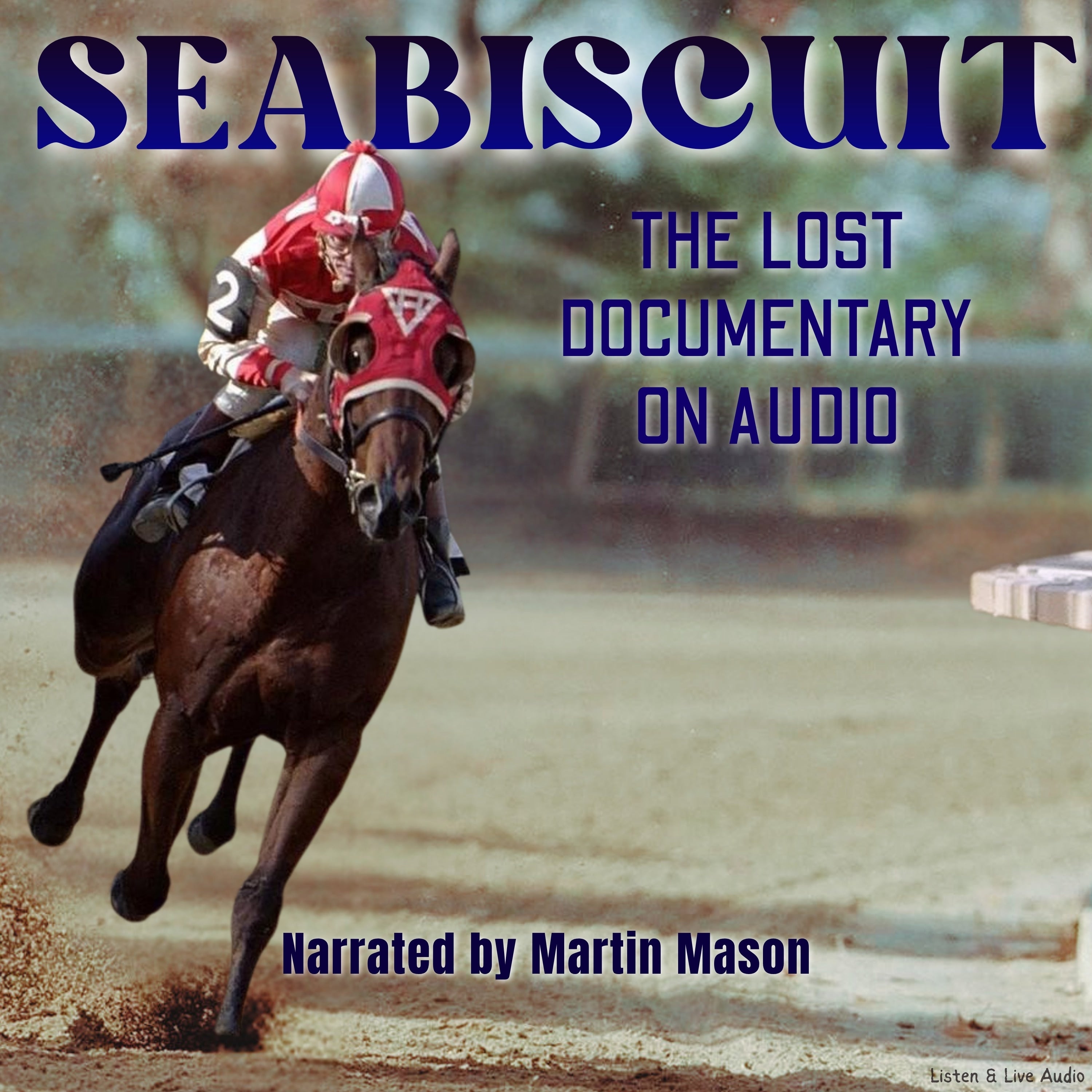 Seabiscuit: The Lost Documentary on Audio