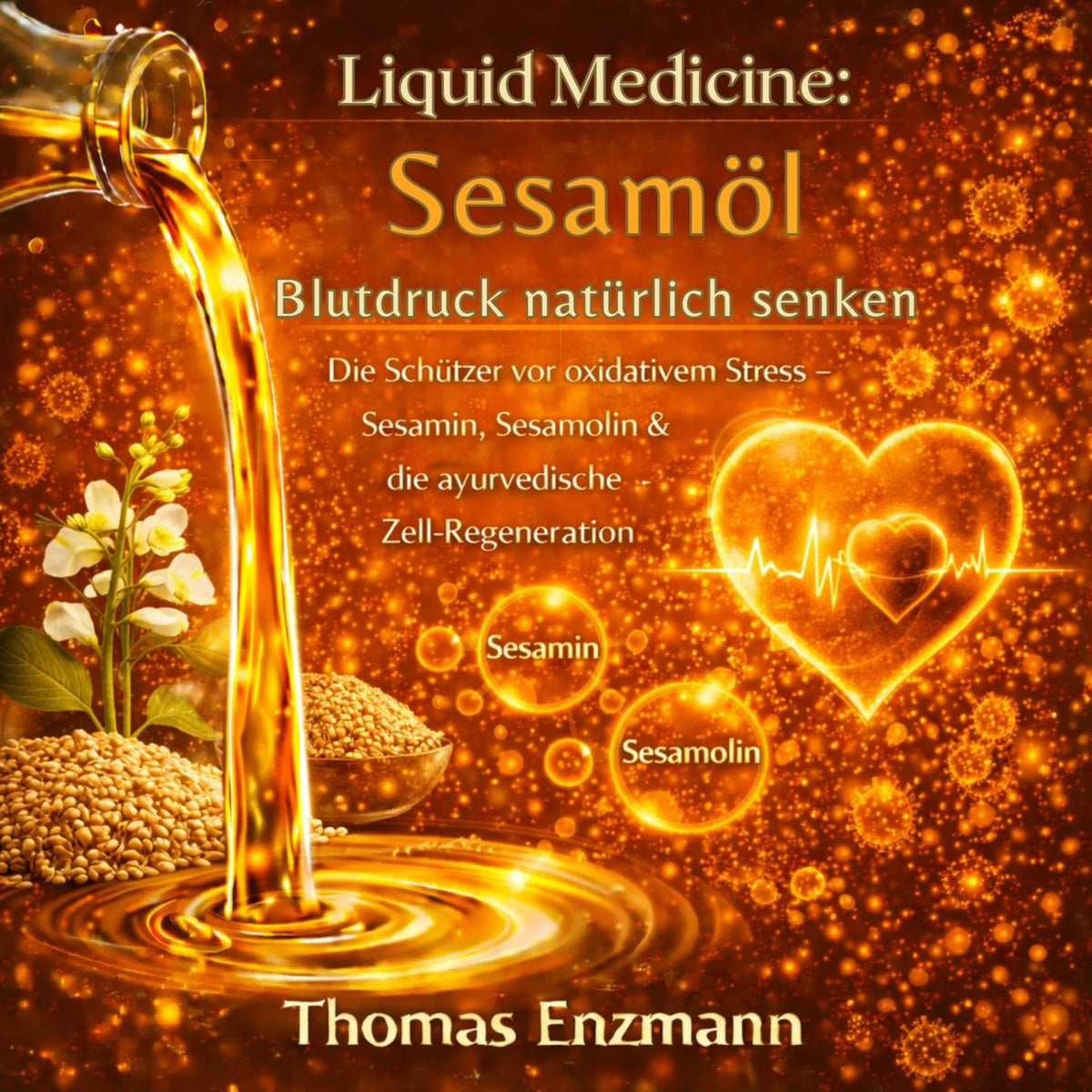 Liquid Medicine : Sesamöl - Blutdruck natürlich senken