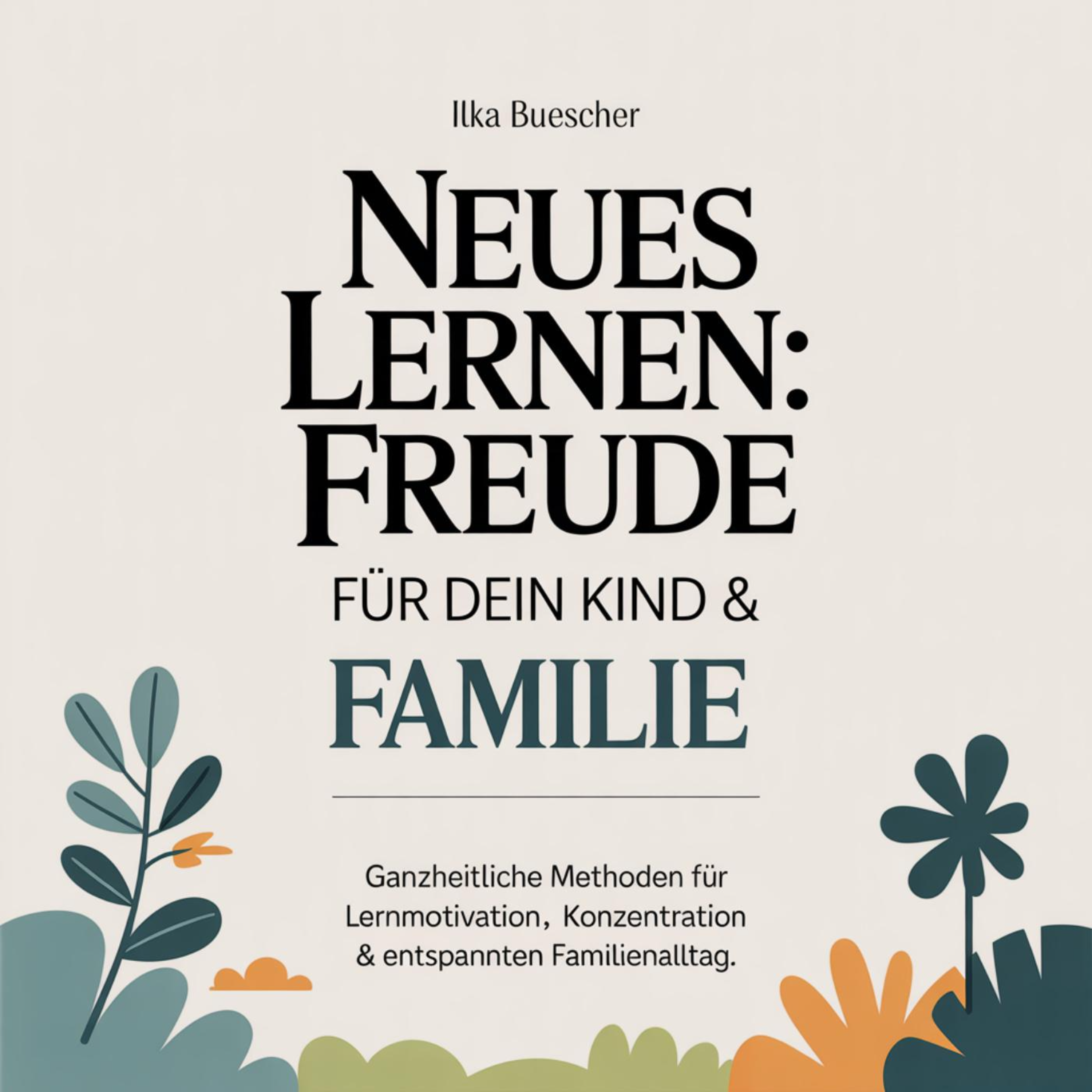 Neues Lernen - Freude für dein Kind & Familie