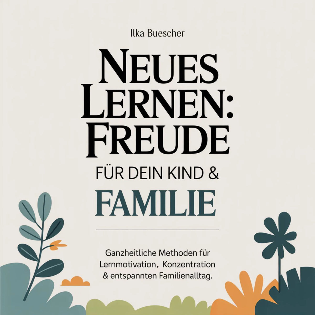 Neues Lernen - Freude für dein Kind & Familie