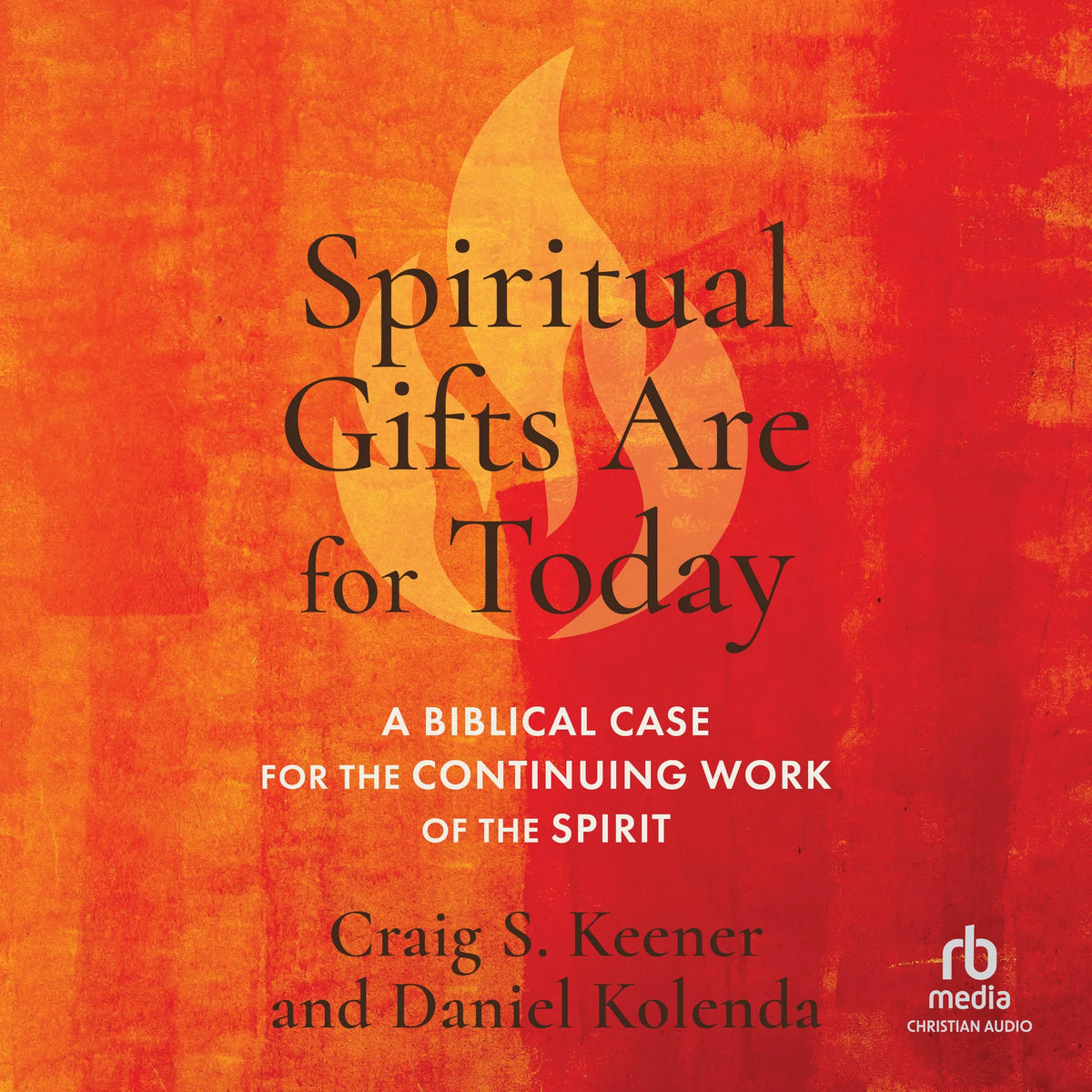 Spiritual Gifts Are for Today