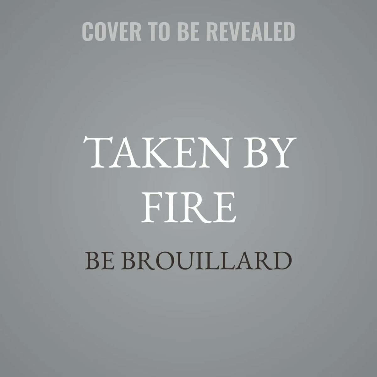 Taken by Fire