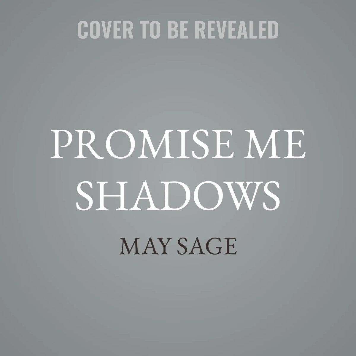 Promise Me Shadows
