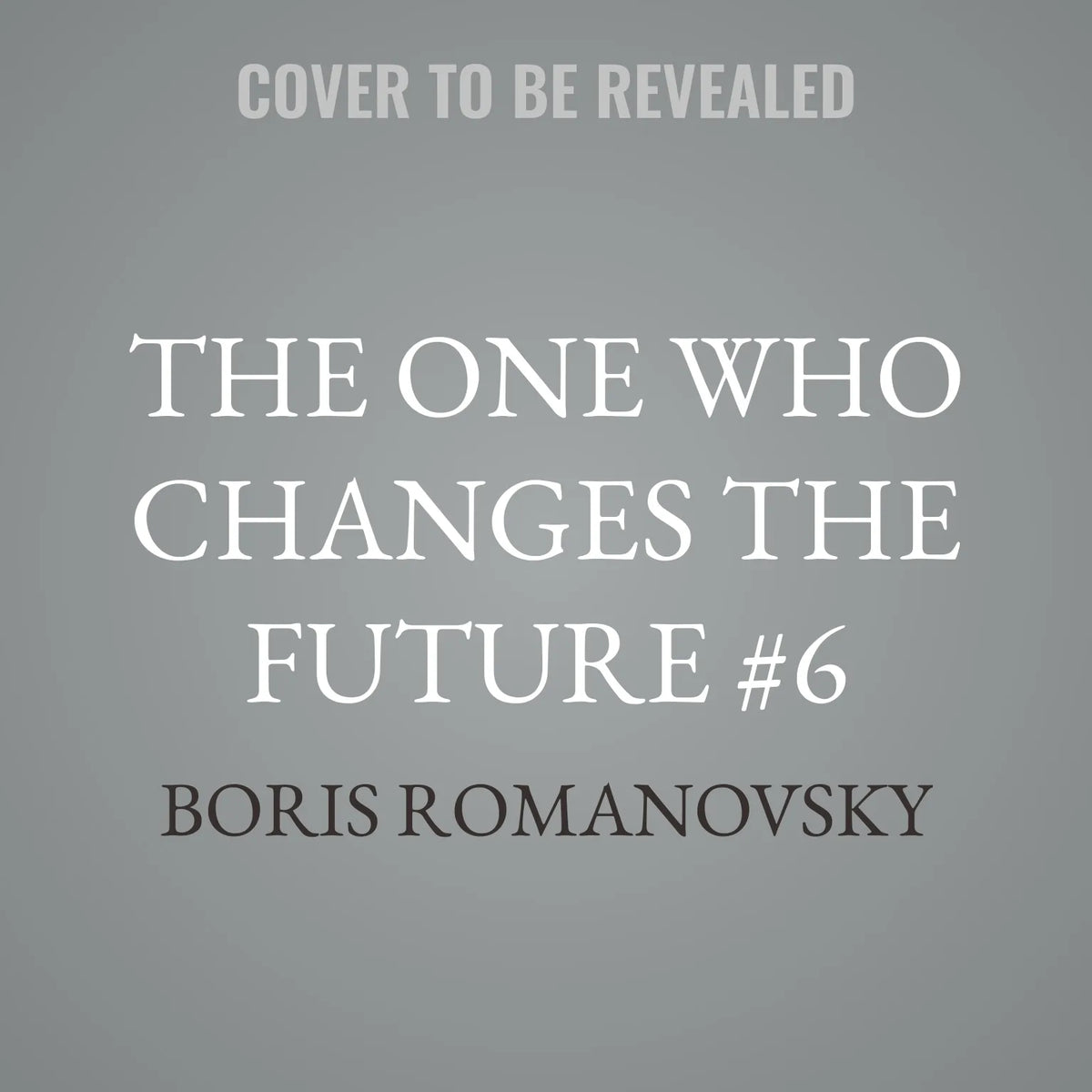 The One Who Changes the Future #6