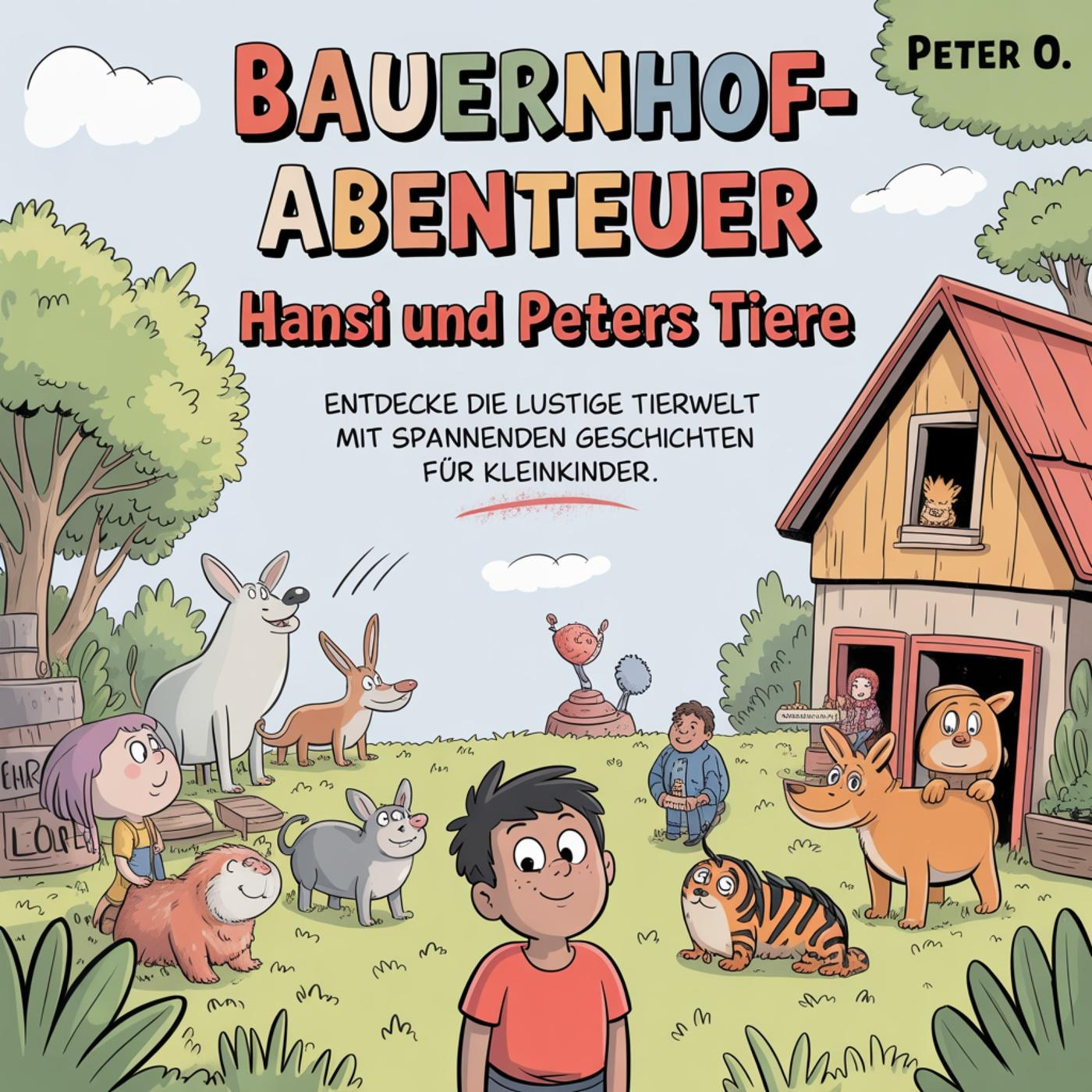 Bauernhof-Abenteuer - Hansi und Peters Tiere