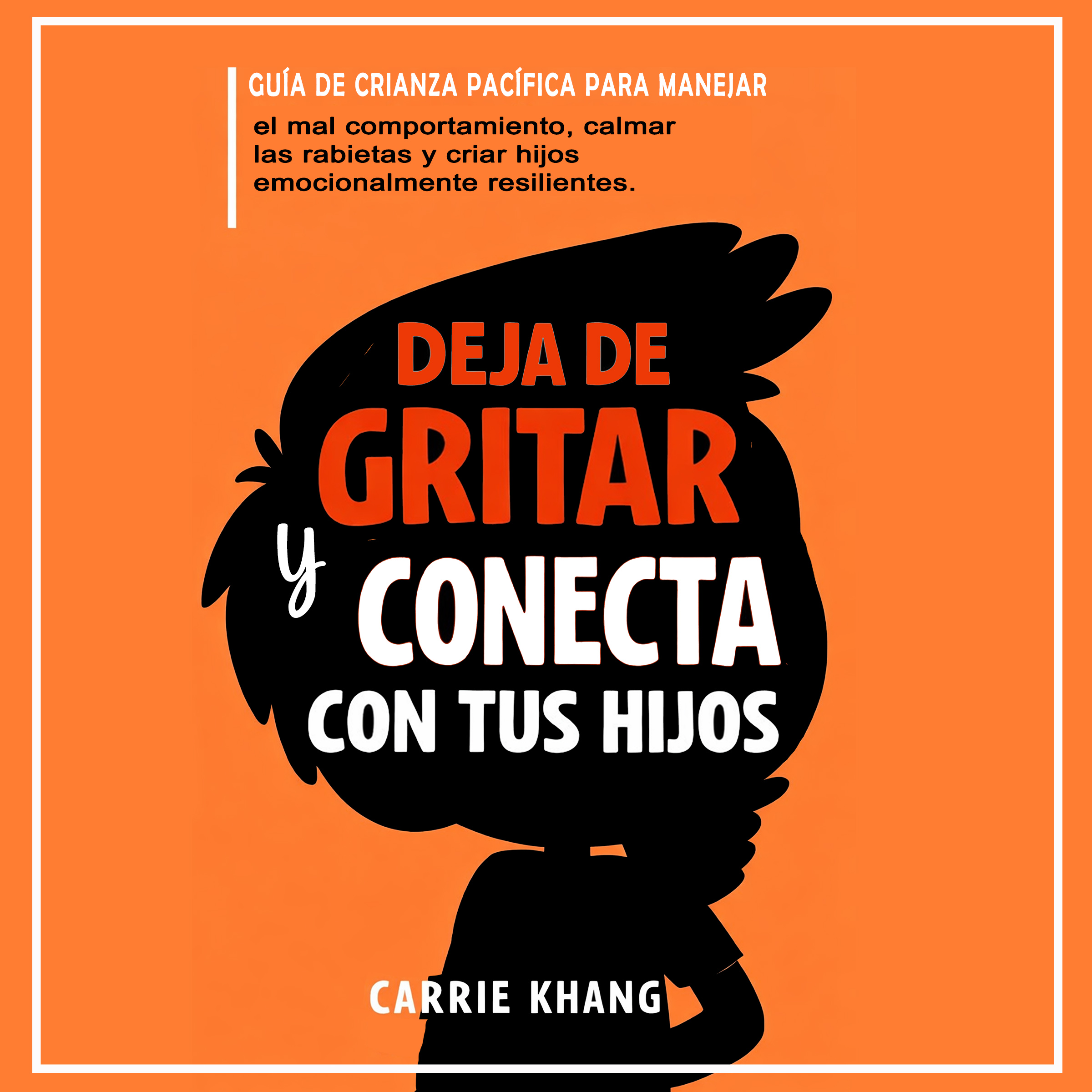 DEJA de gritar Y CONECTA con tus hijos
