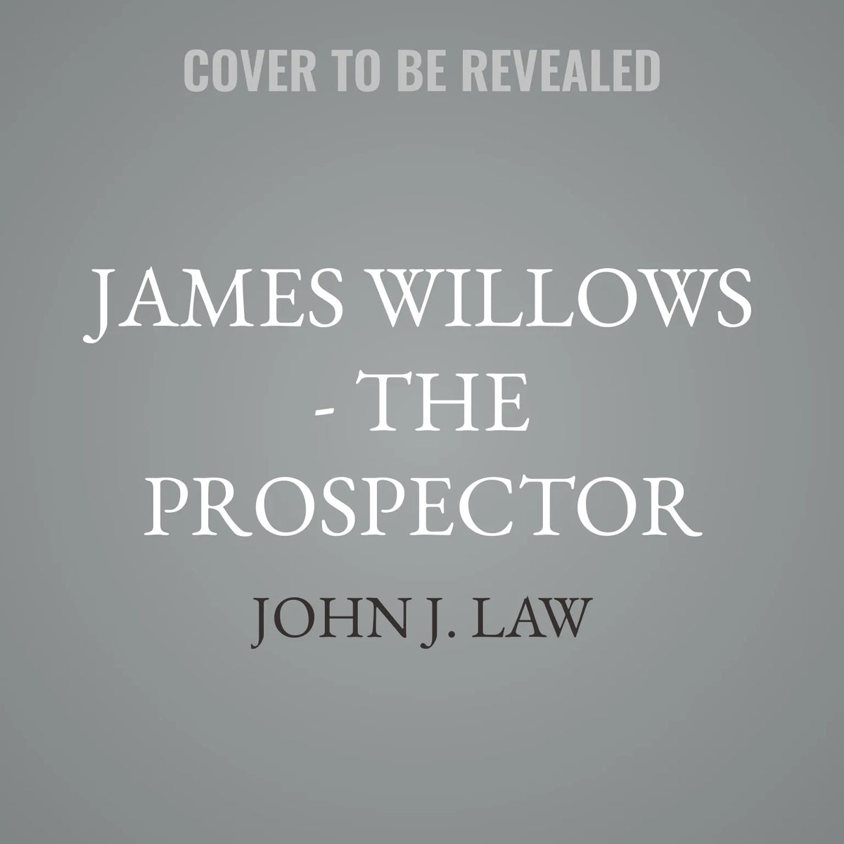 James Willows - The Prospector