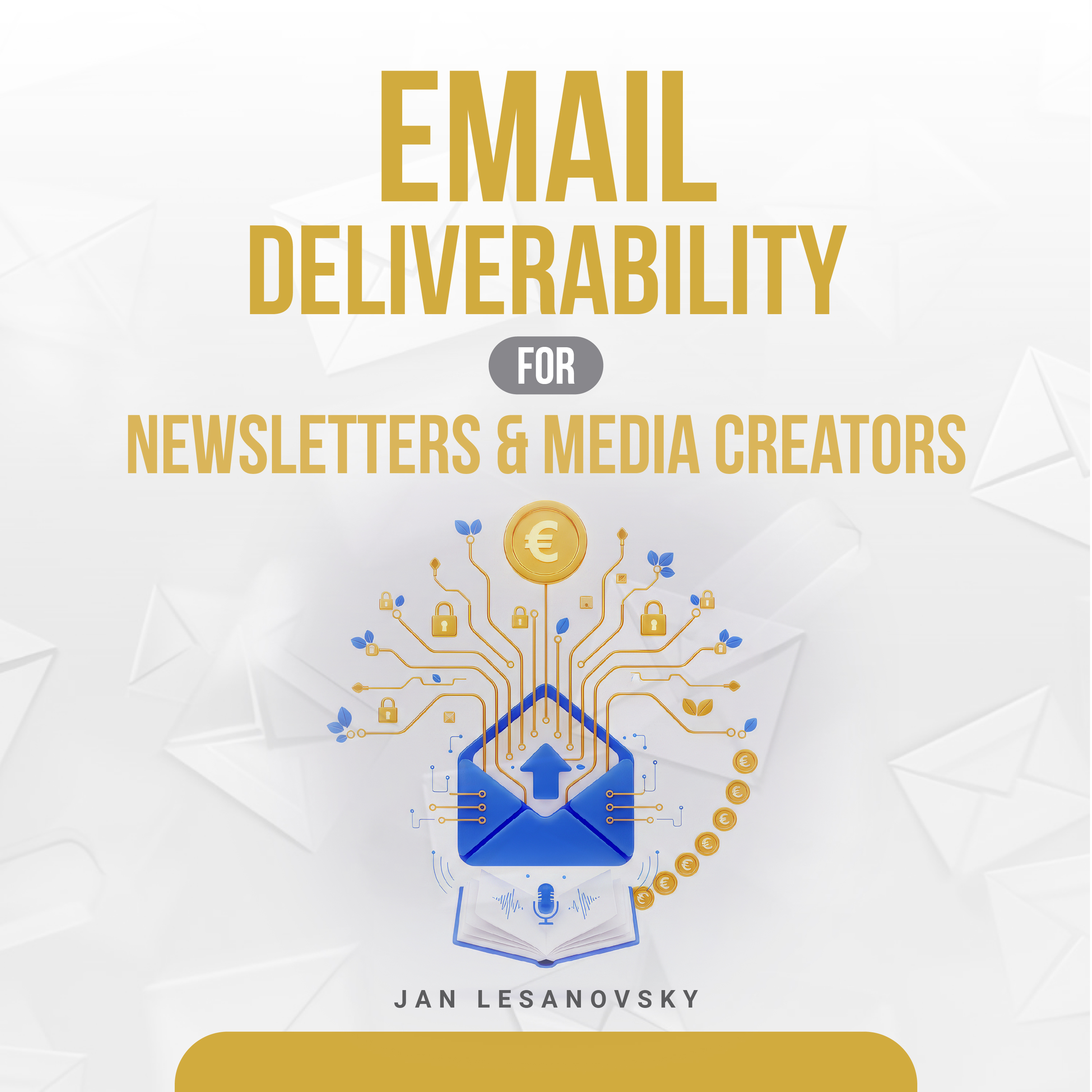 Email Deliverability for Newsletters & Media Creators