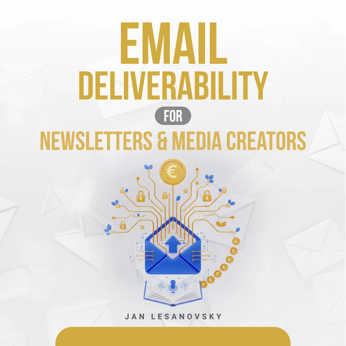 Email Deliverability for Newsletters & Media Creators