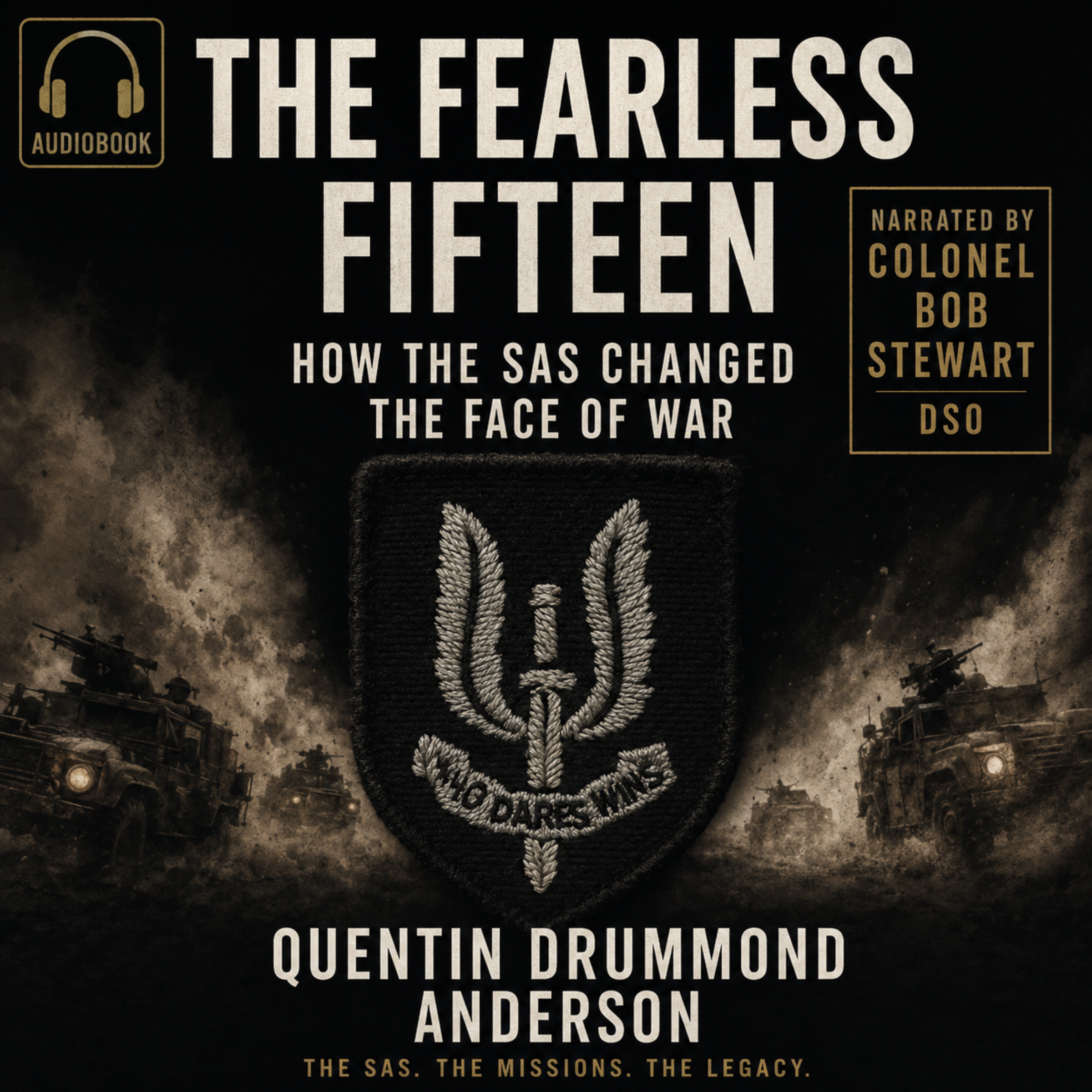 "The Fearless Fifteen: How the SAS Changed the Face of War"