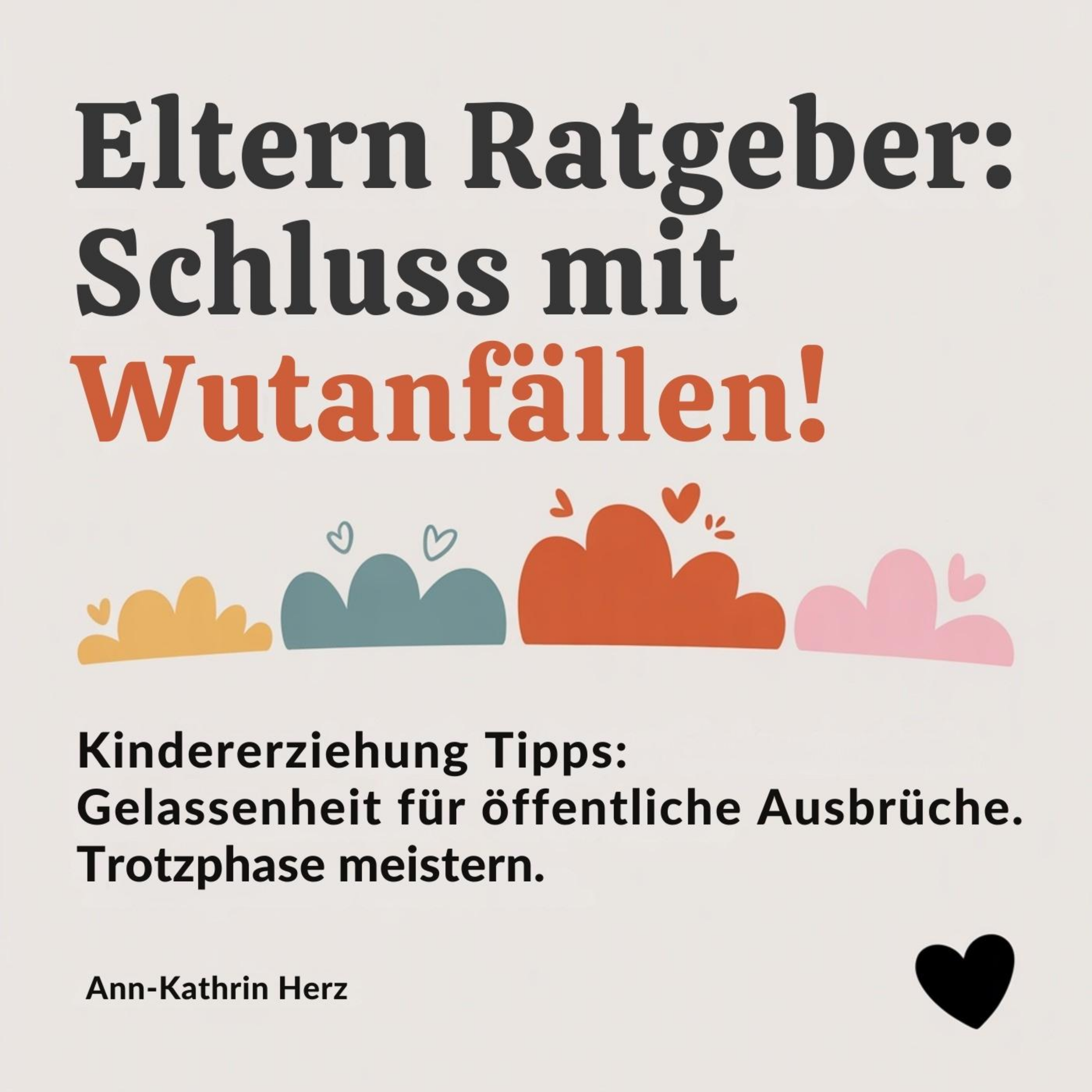 Eltern Ratgeber - Schluss mit Wutanfällen!