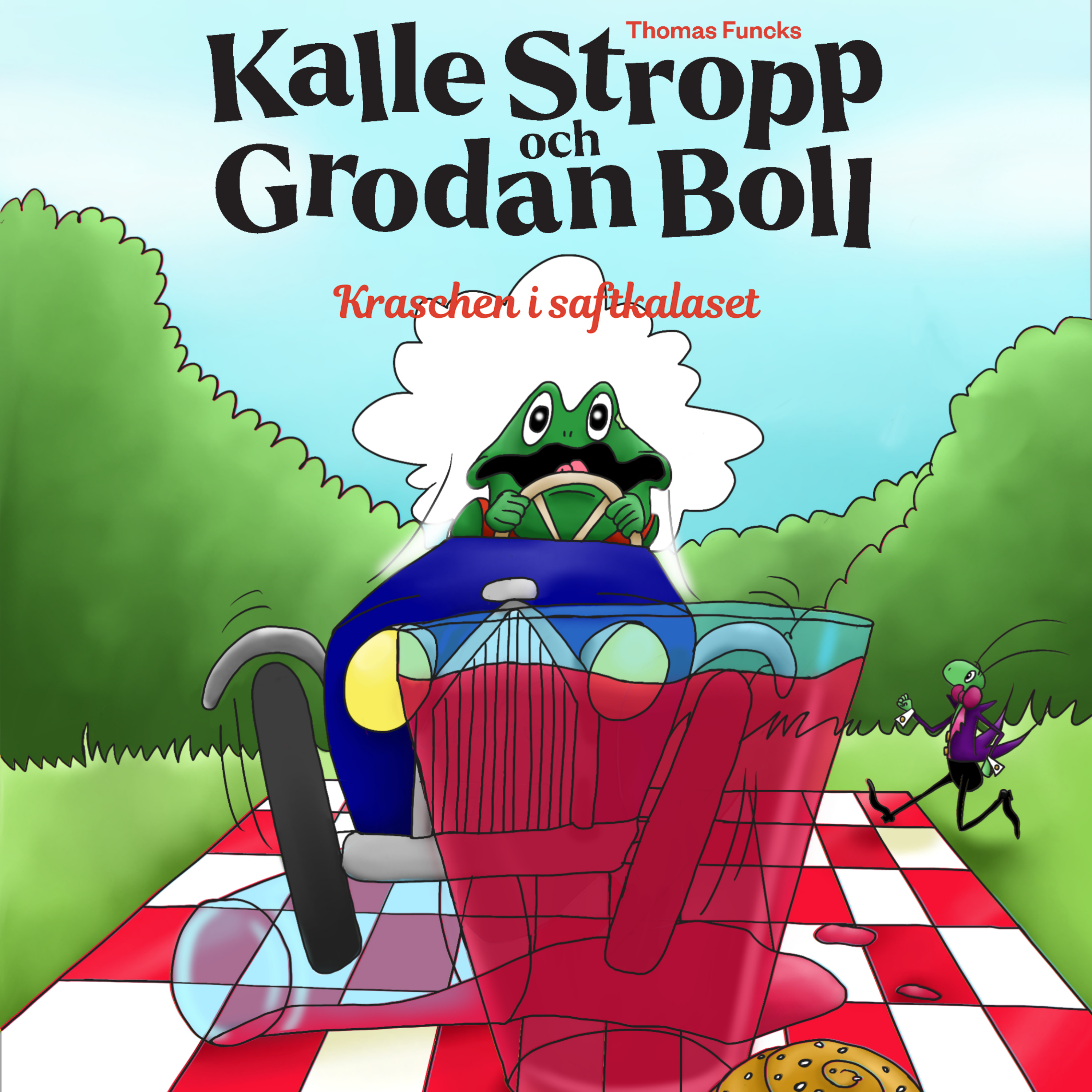 Thomas Funcks Kalle Stropp och Grodan Boll - Kraschen i saftkalaset