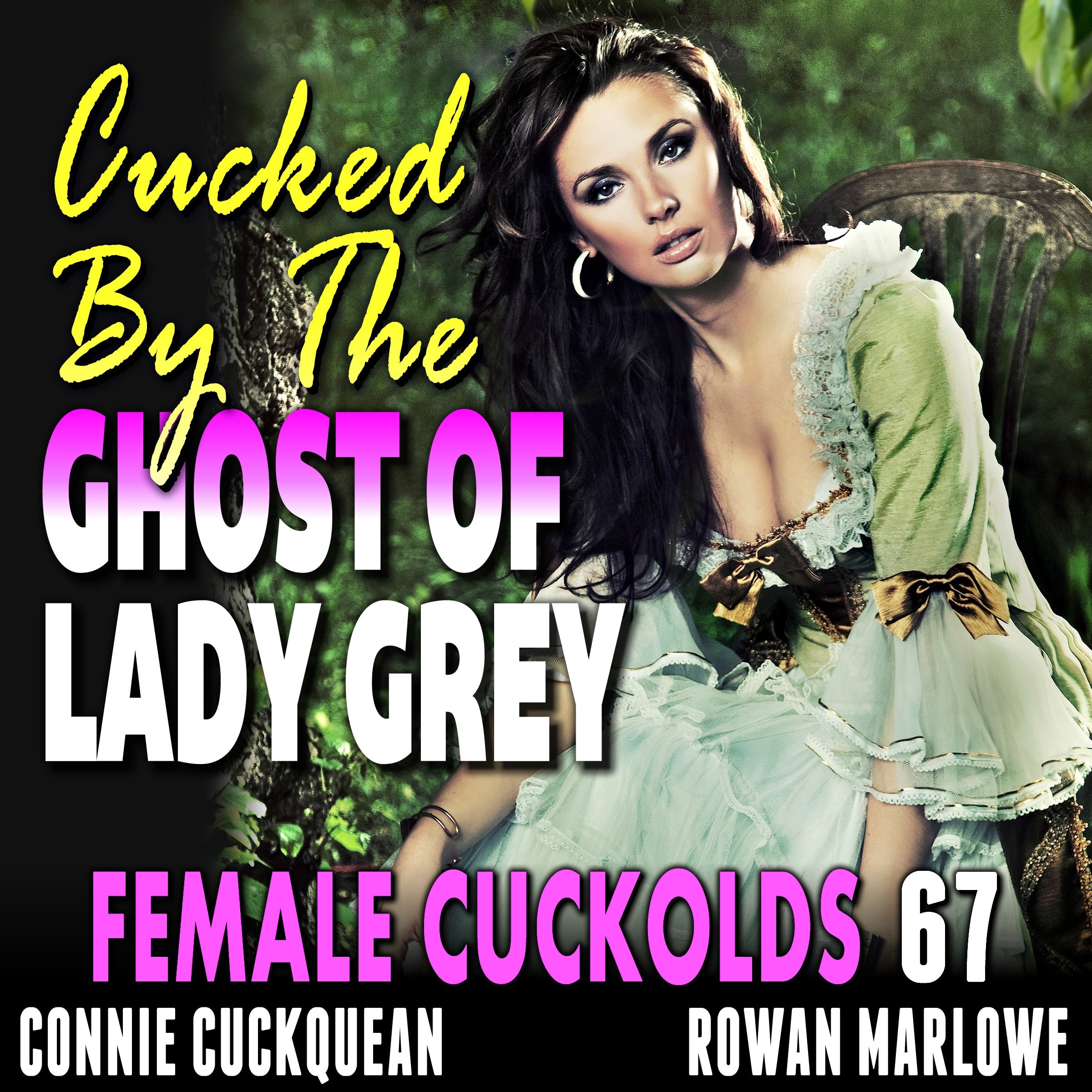 Cucked By The Ghost Of Lady Grey: Female Cuckolds 67