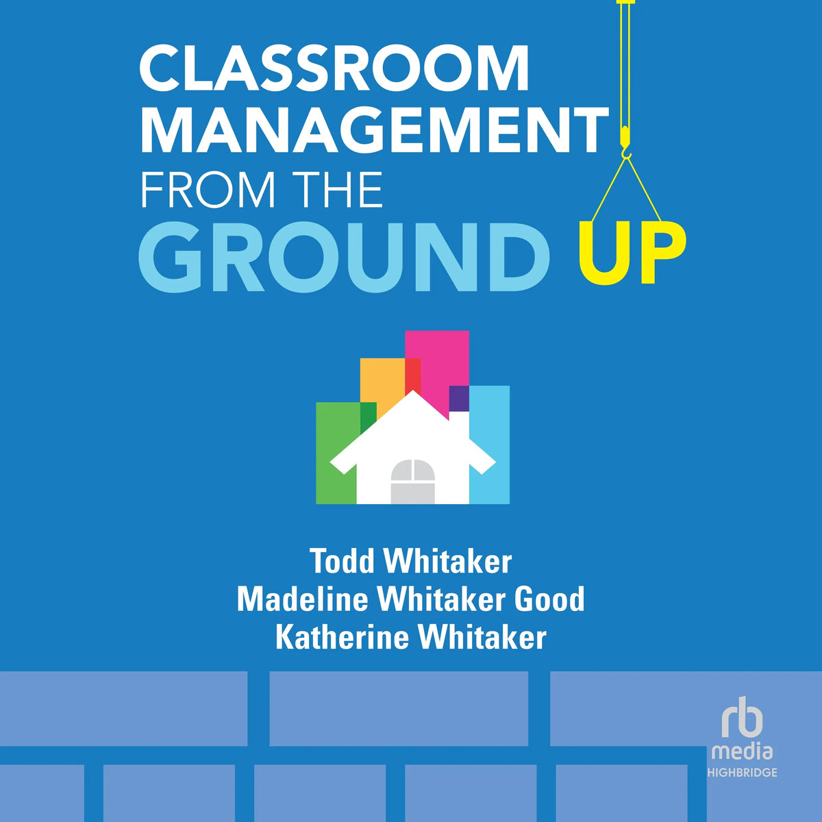 Classroom Management From the Ground Up