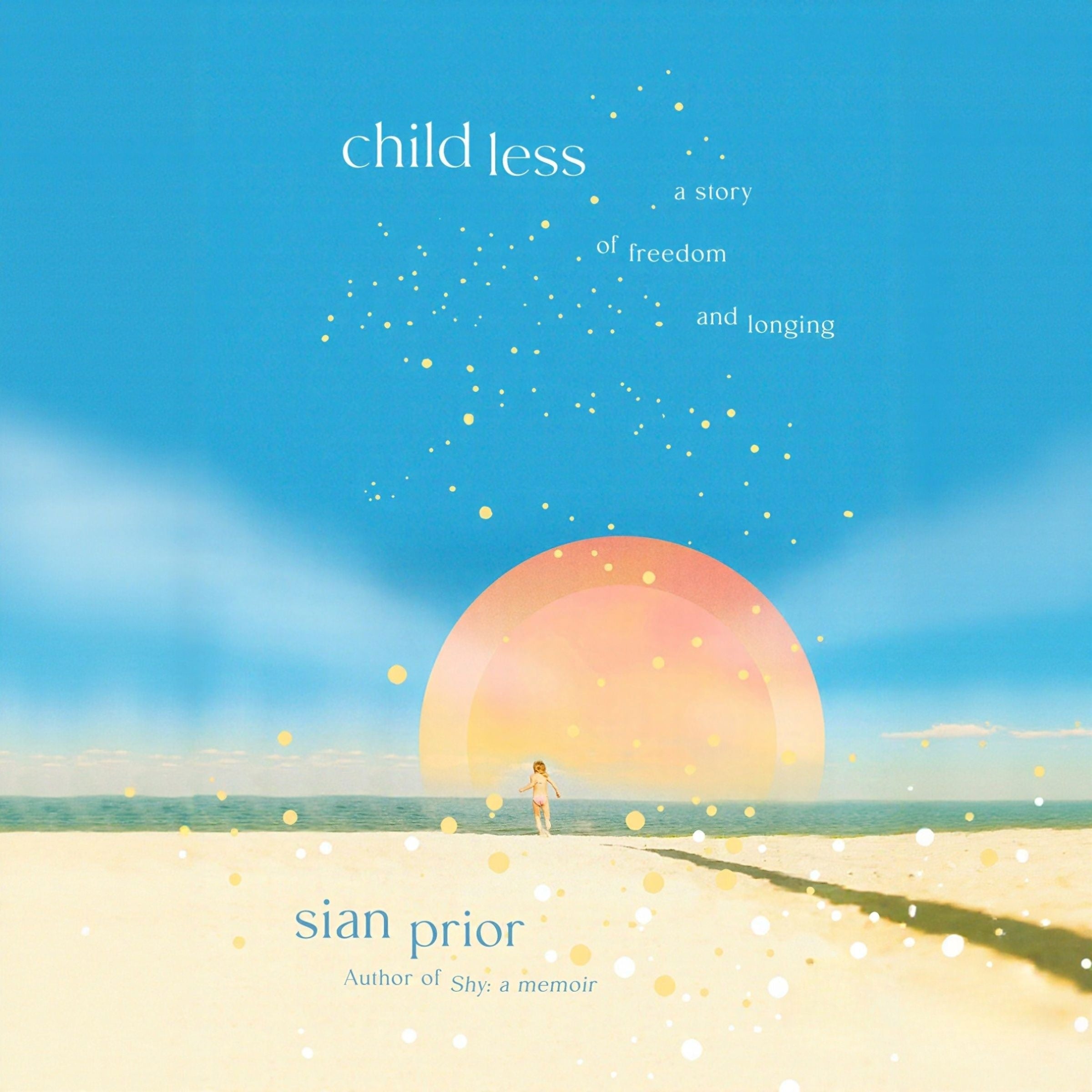 Childless: a story of freedom and longing