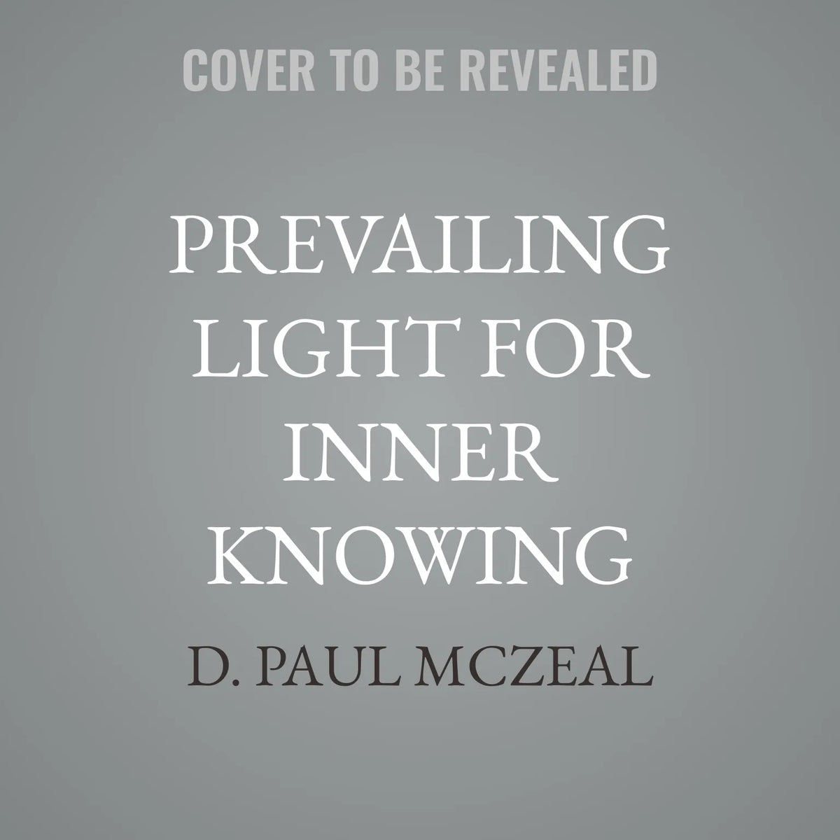 Prevailing Light for Inner Knowing