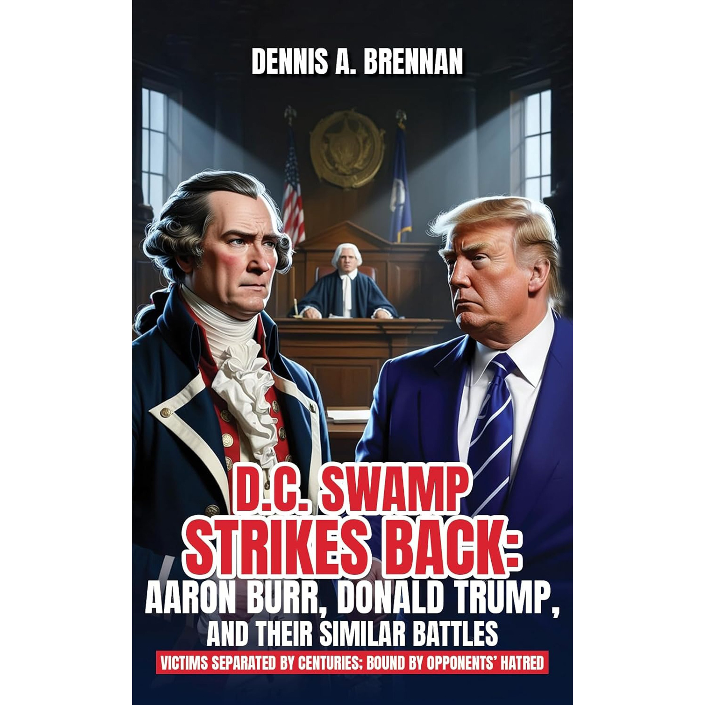 D.C. Swamp Strikes Back: Aaron Burr, Donald Trump and Their Similar Battles