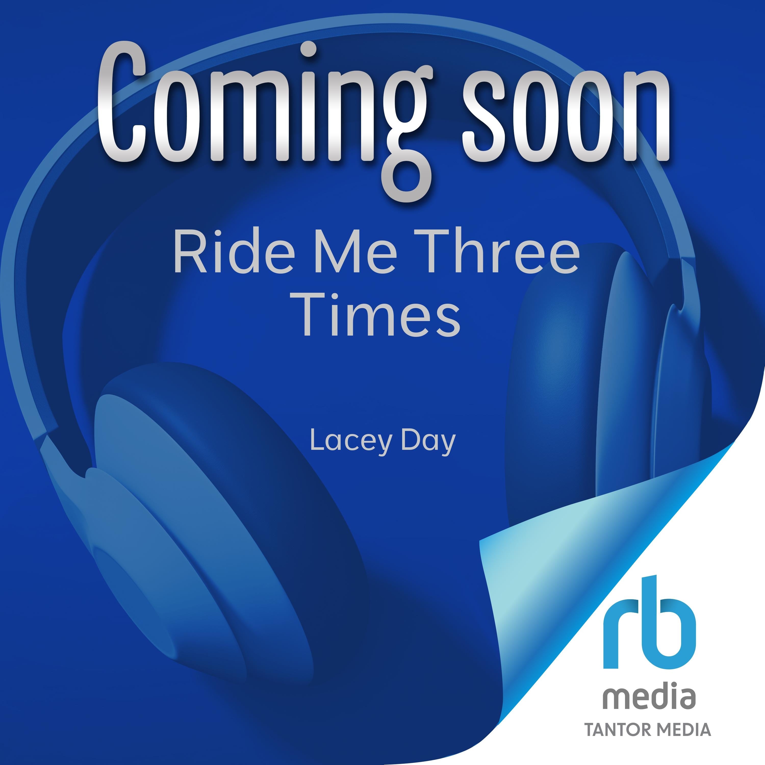 Ride Me Three Times