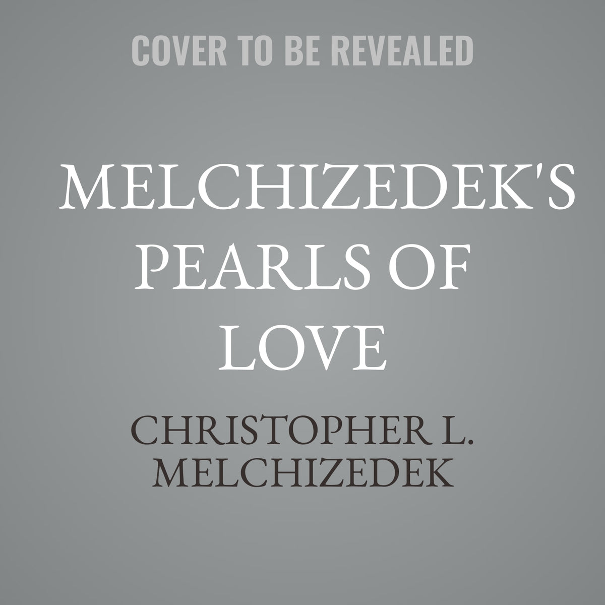 Melchizedek's Pearls of Love