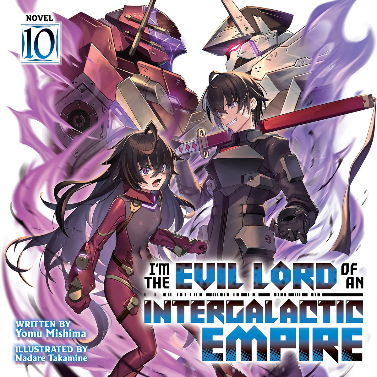 I'm the Evil Lord of an Intergalactic Empire! (Light Novel) Vol. 10