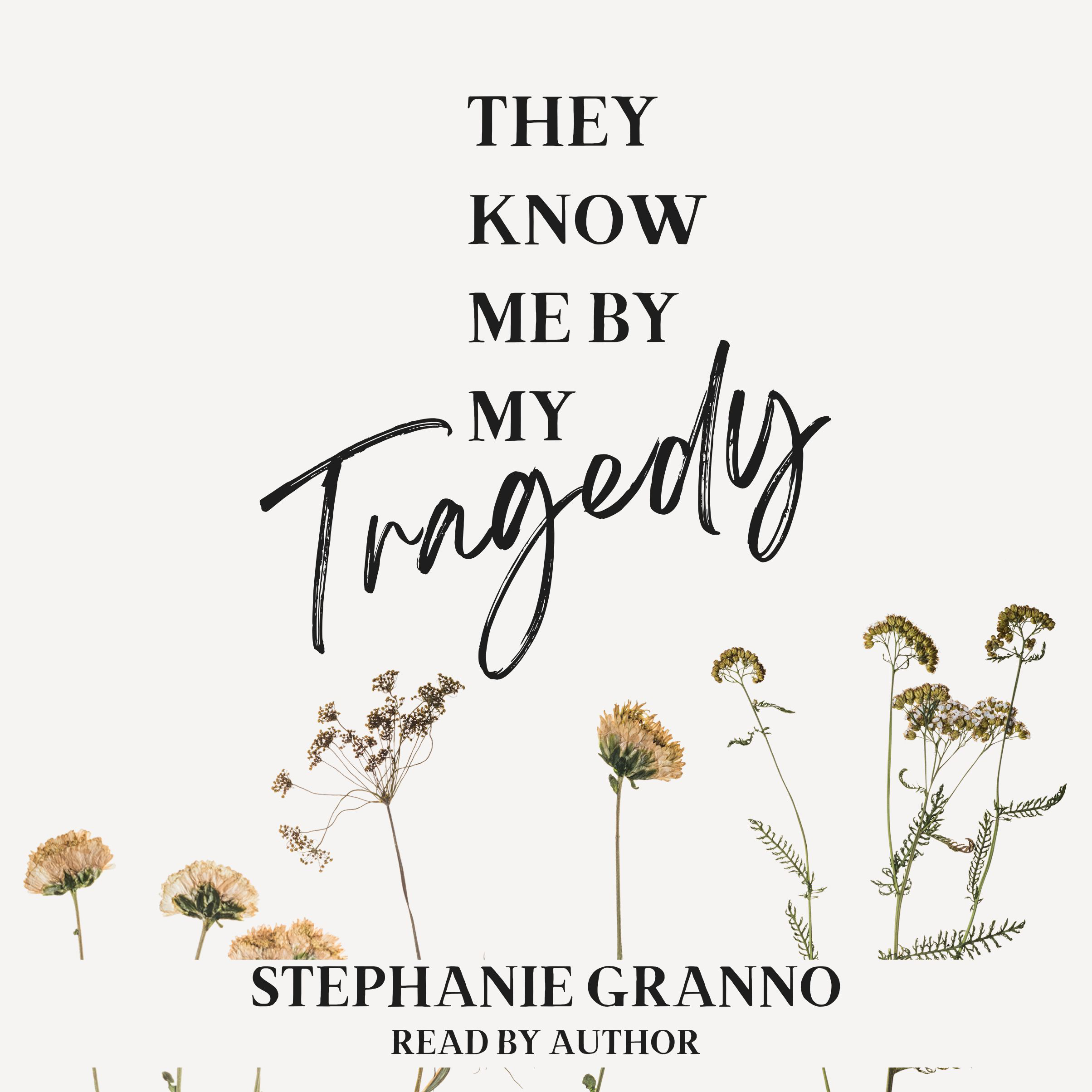 They Know me by my Tragedy