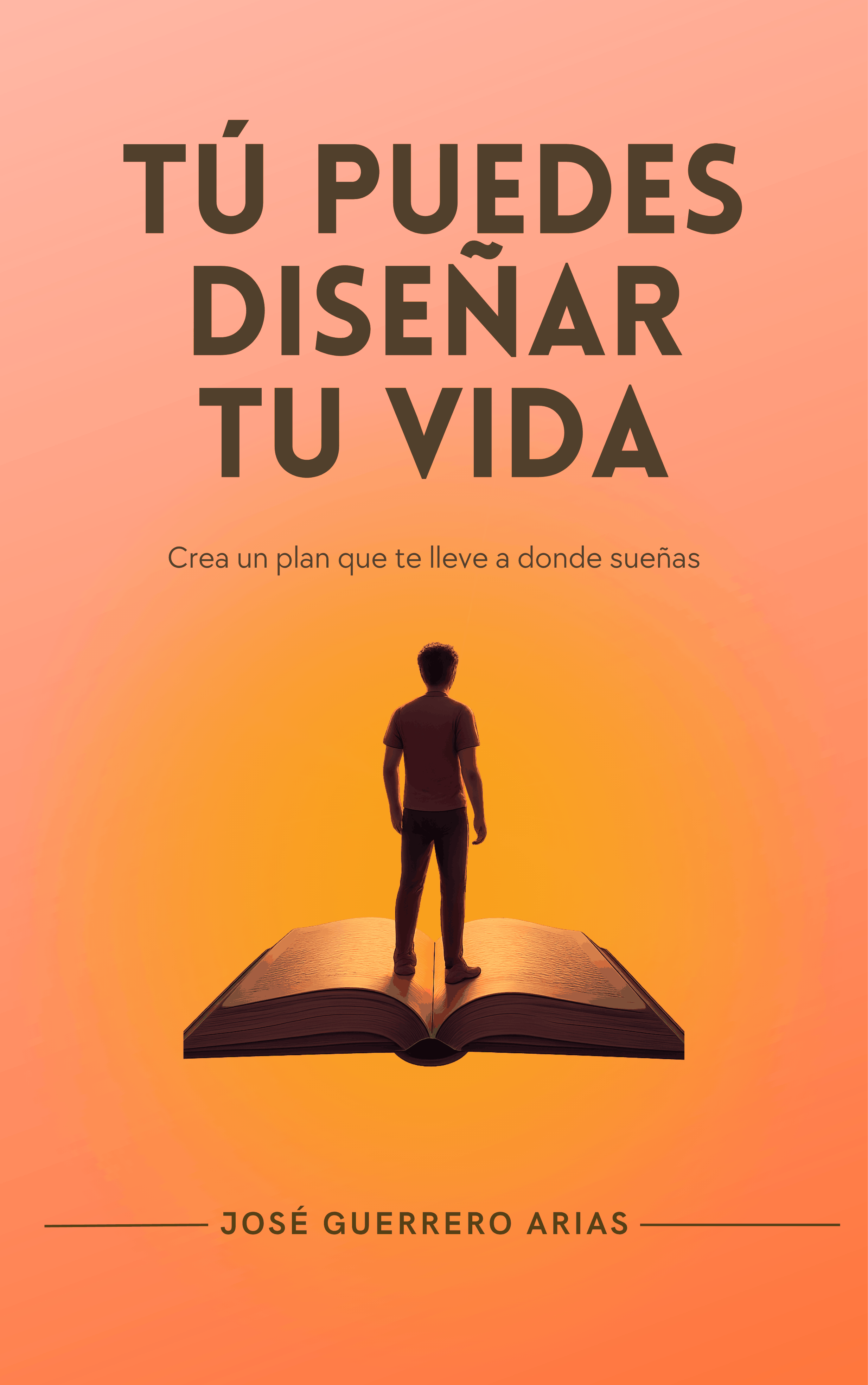 TÚ PUEDES DISEÑAR TU VIDA