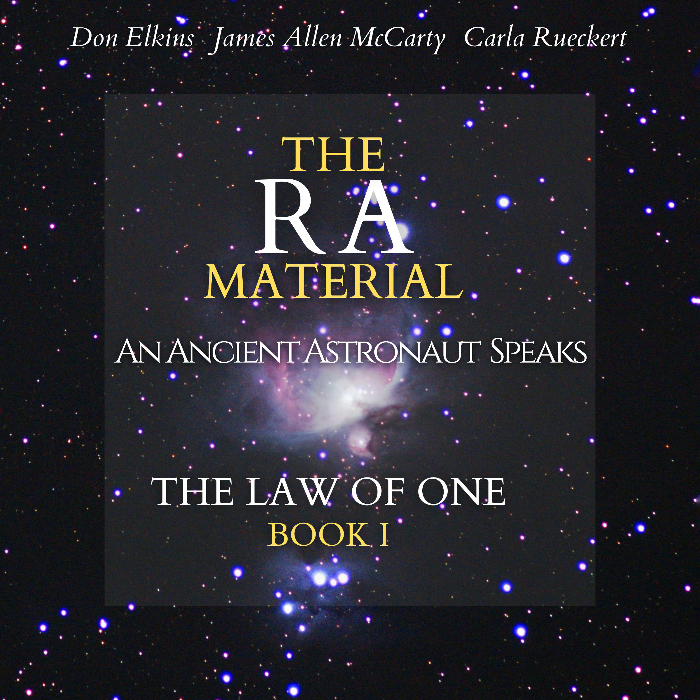 The Ra Material: An Ancient Astronaut Speaks (The Law of One, Book 1)
