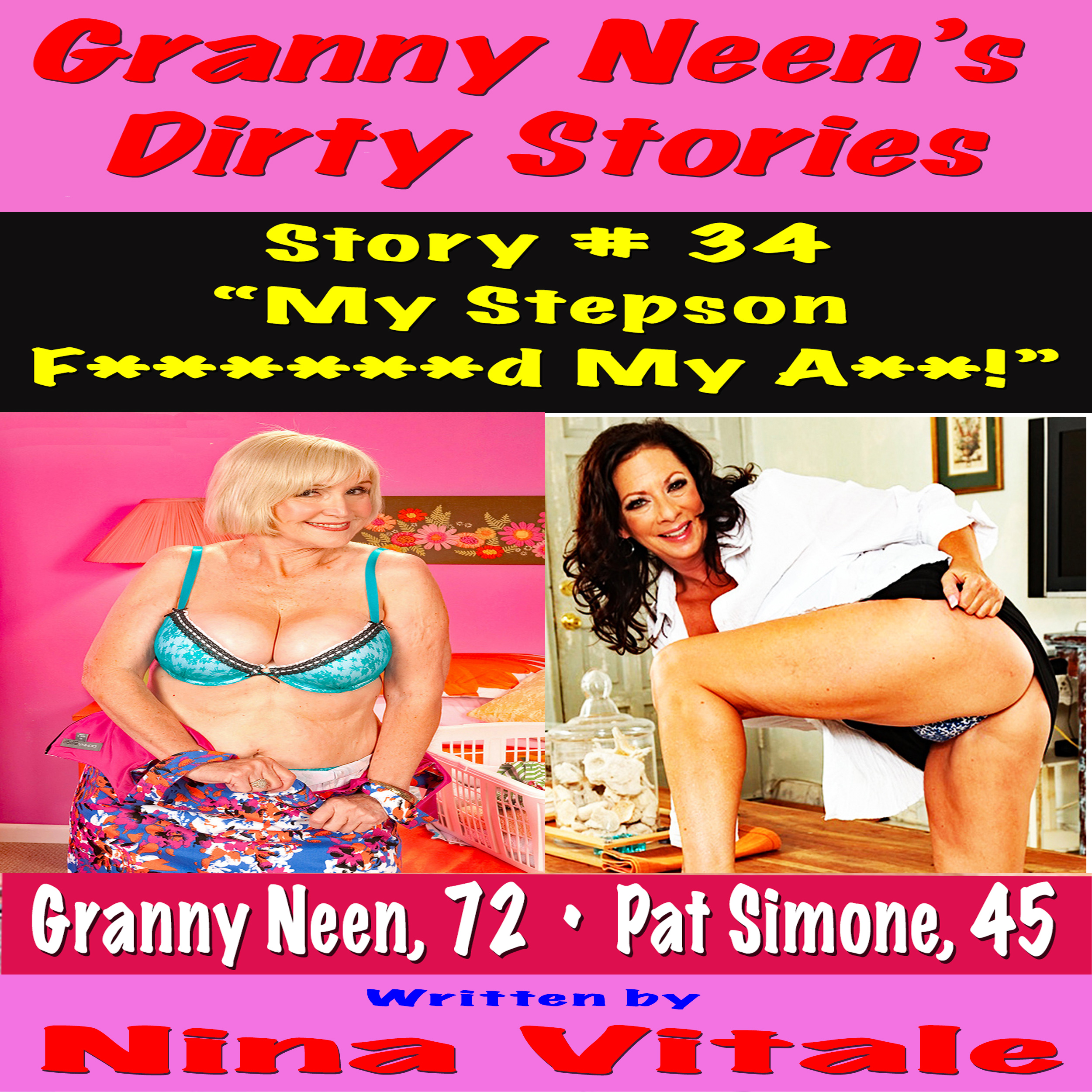 Granny Neen's Dirty Stories Story # 34 "My Stepson F******d My A**!"
