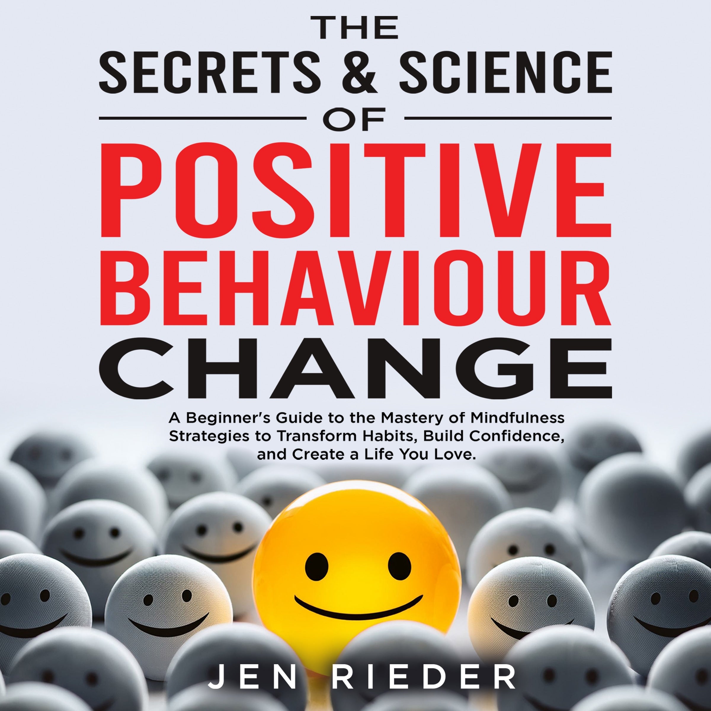 The Secrets & Science Of Positive Behaviour Change