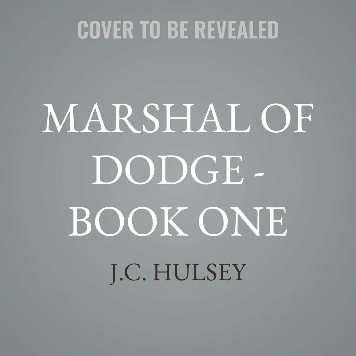 Marshal of Dodge - Book One