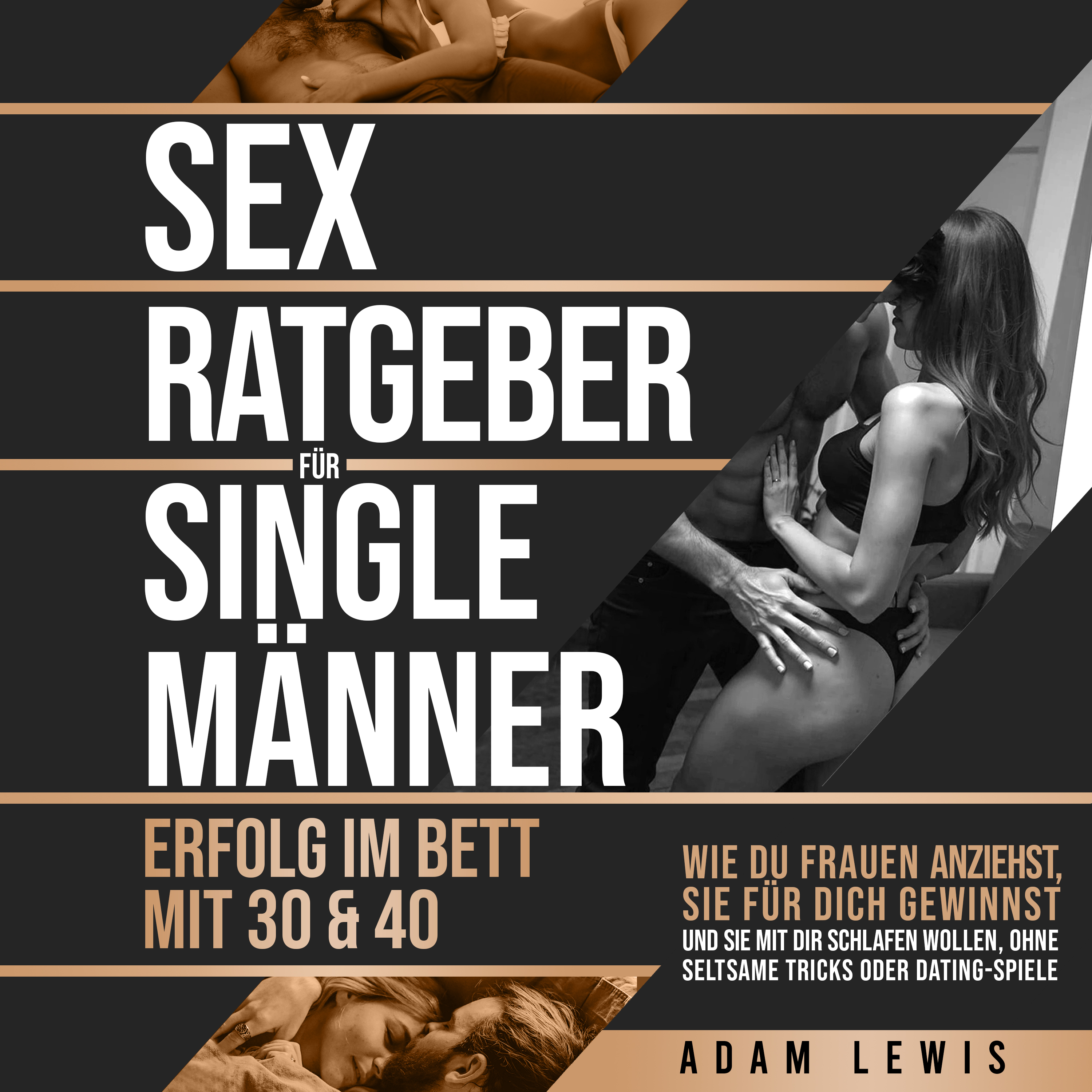 Sex-Ratgeber für Single-Männer Erfolg im Bett mit 30 & 40