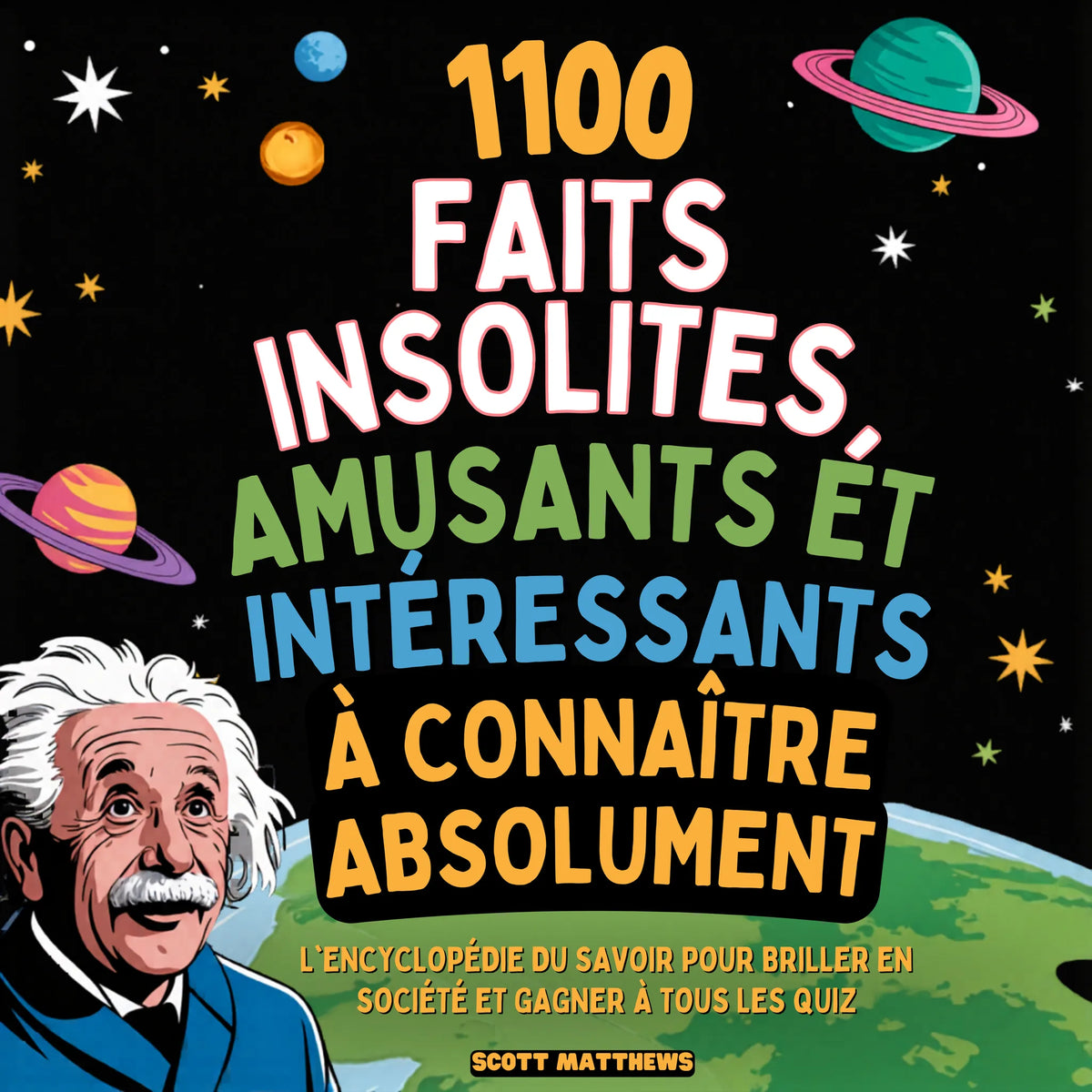 1100 Faits insolites amusants et intéressants à connaître absolument
