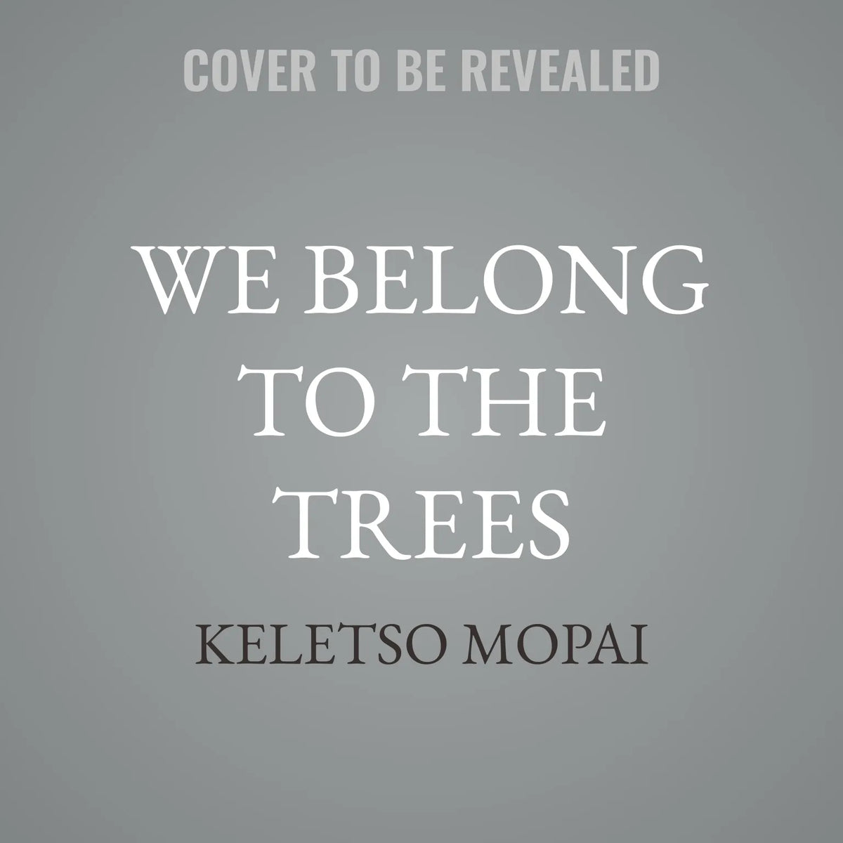 We Belong to the Trees