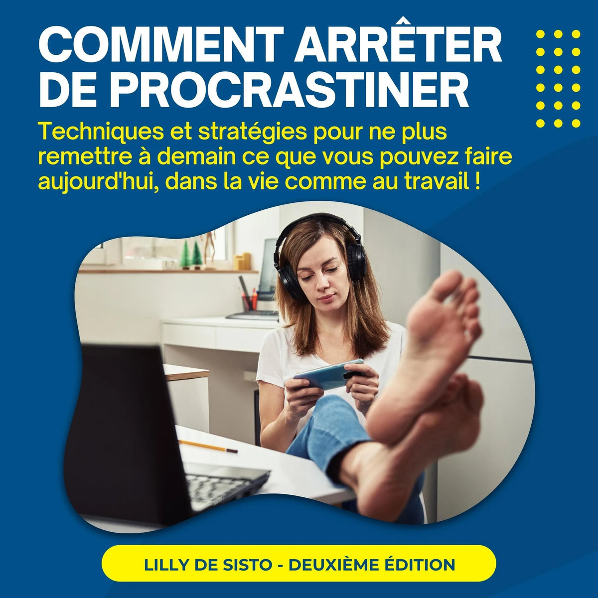 Comment arrêter de procrastiner