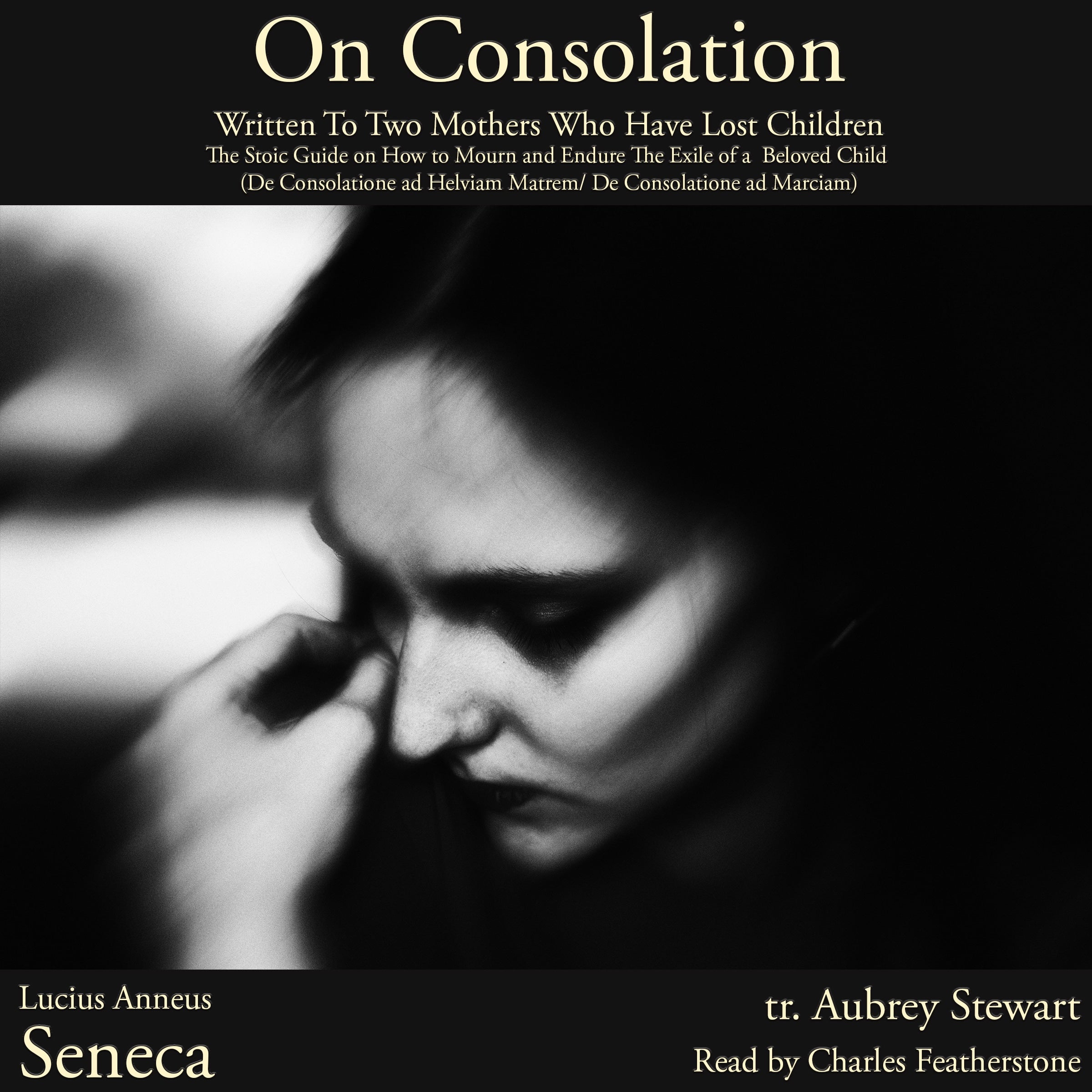 On Consolation: Written To Two Mothers Who Have Lost Children