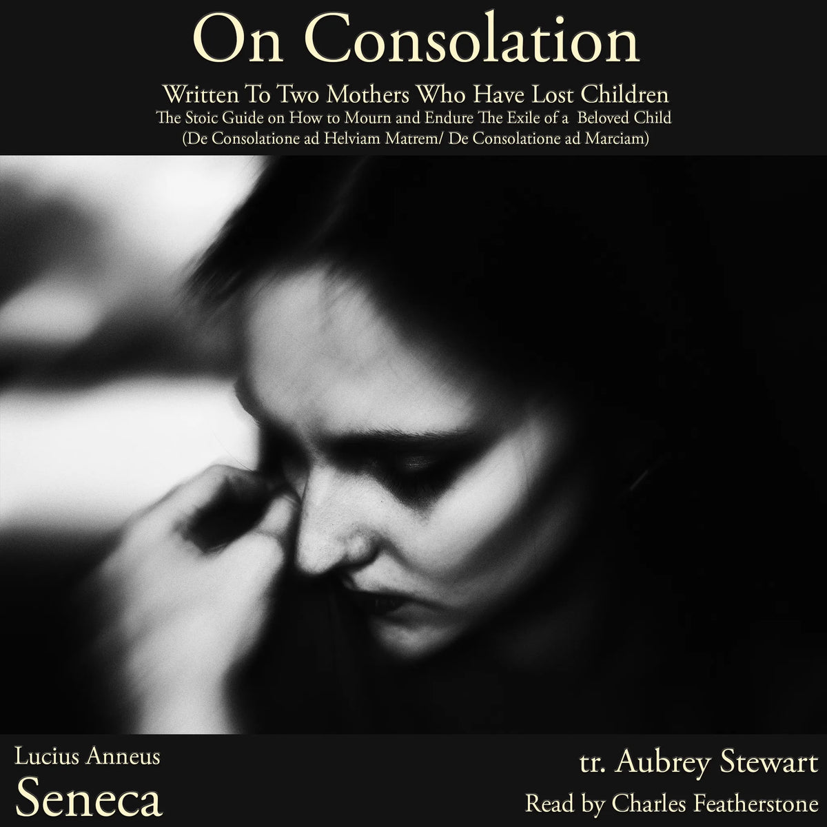 On Consolation: Written To Two Mothers Who Have Lost Children