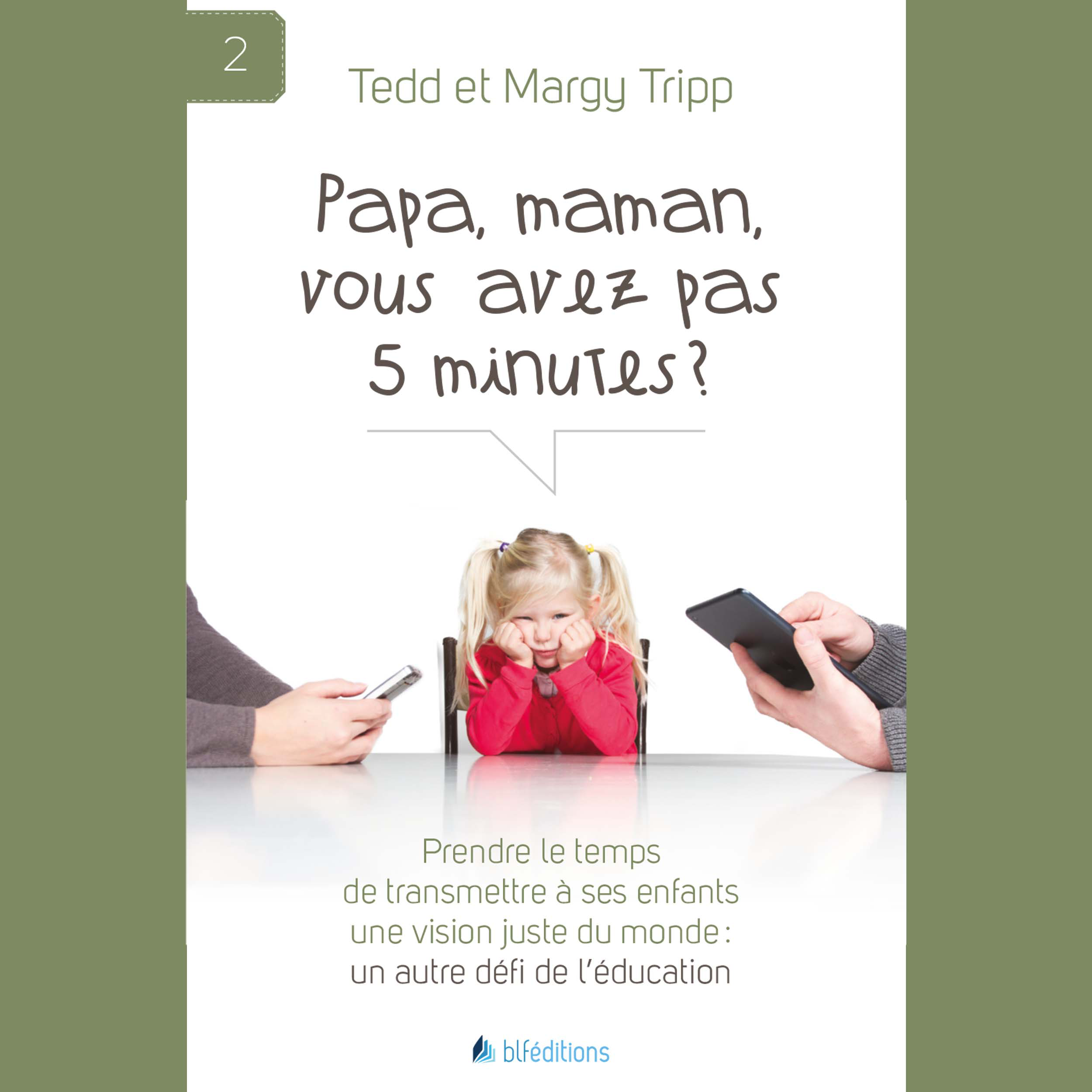 Papa, maman, vous avez pas 5 minutes ?