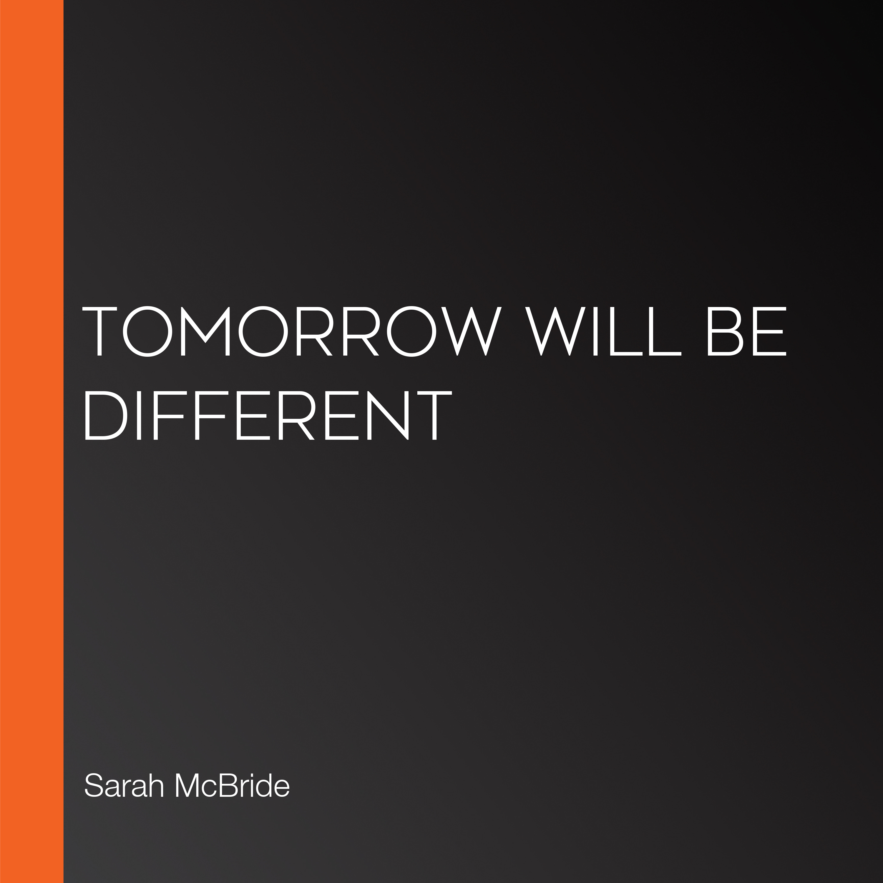 Tomorrow Will Be Different
