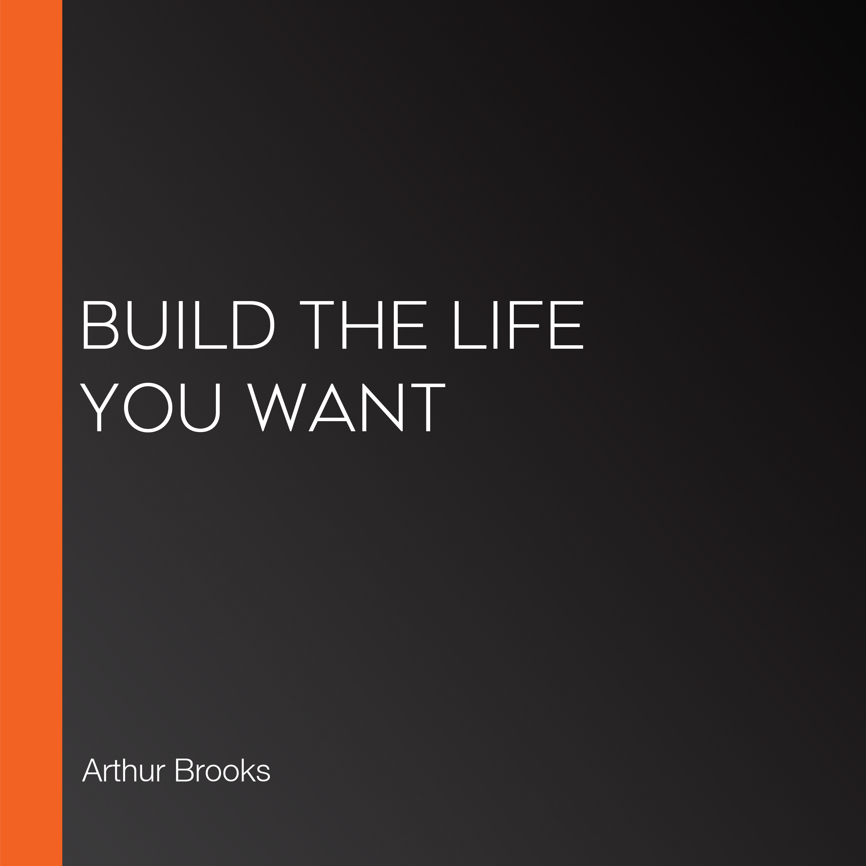Build the Life You Want