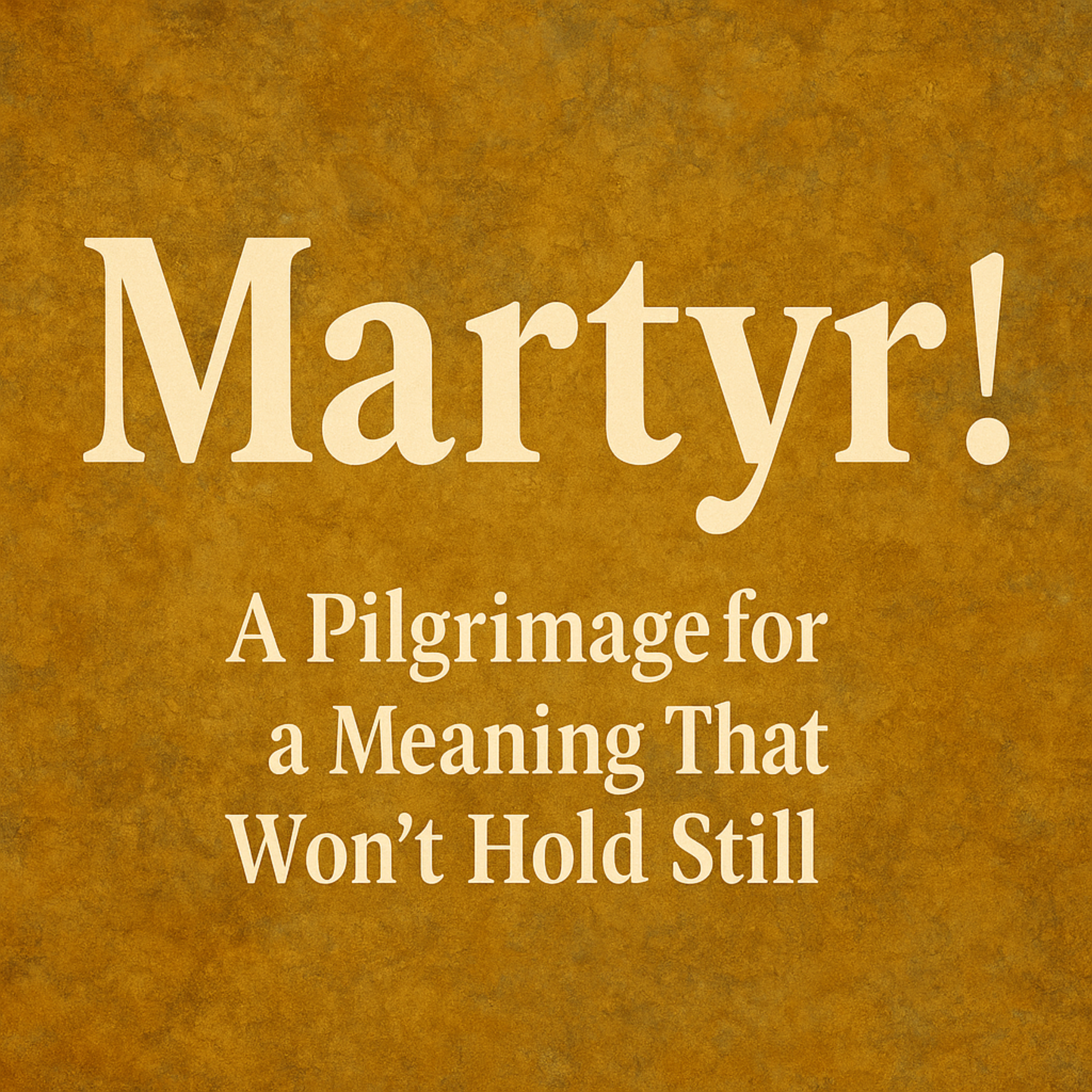Martyr!