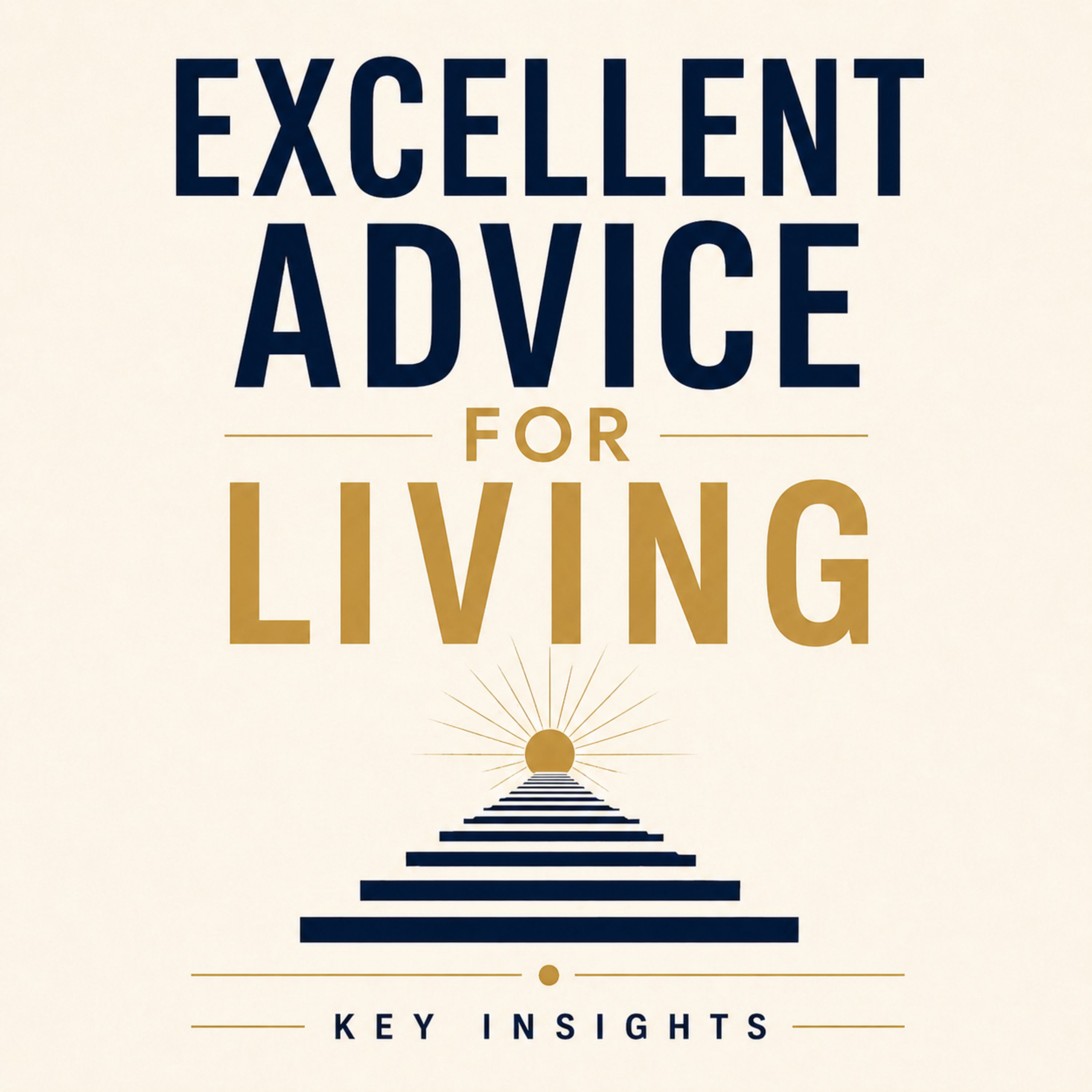 Excellent Advice for Living