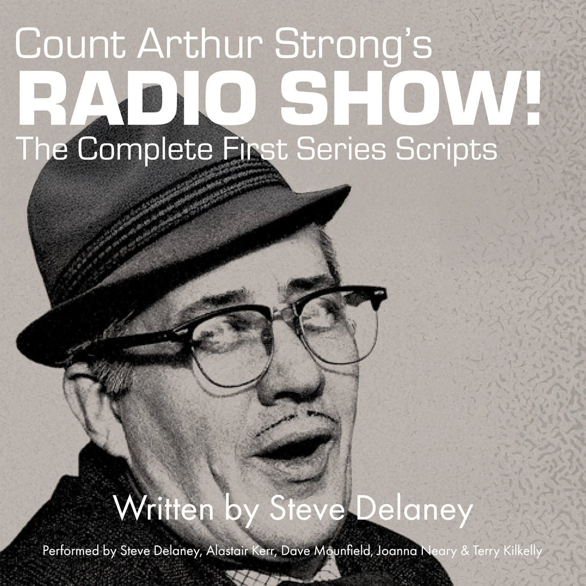 Count Arthur Strong's Radio Show! The Complete First Series Scripts