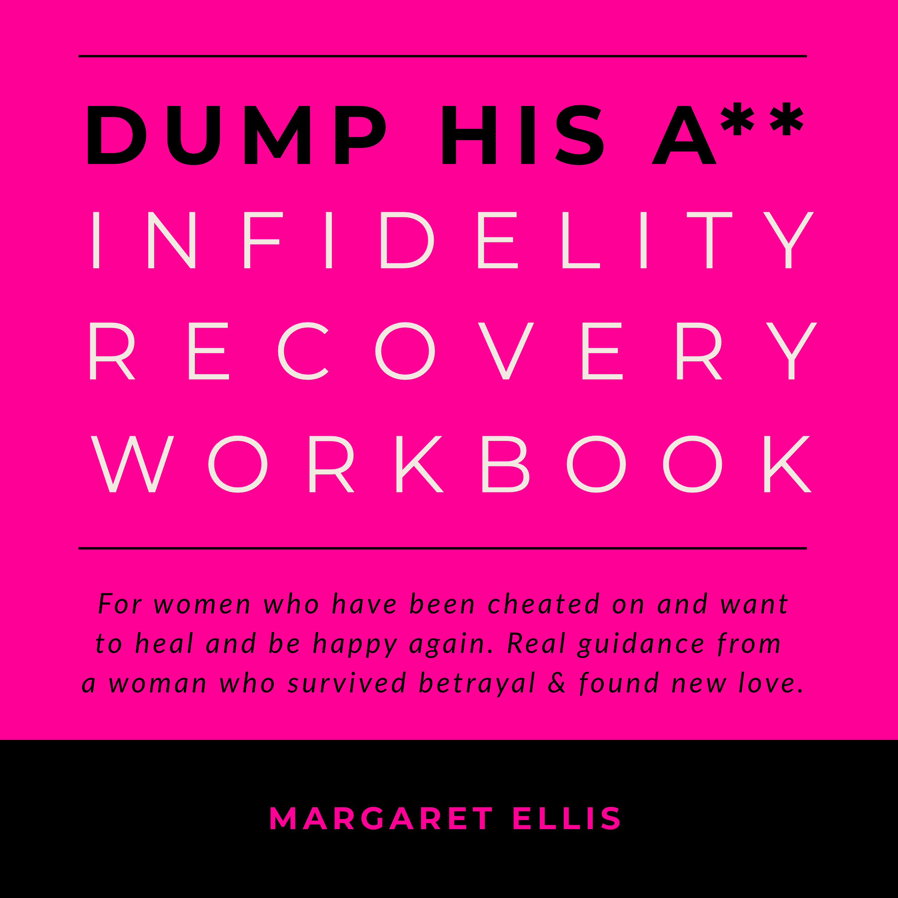 Dump His A** Infidelity Recovery Workbook