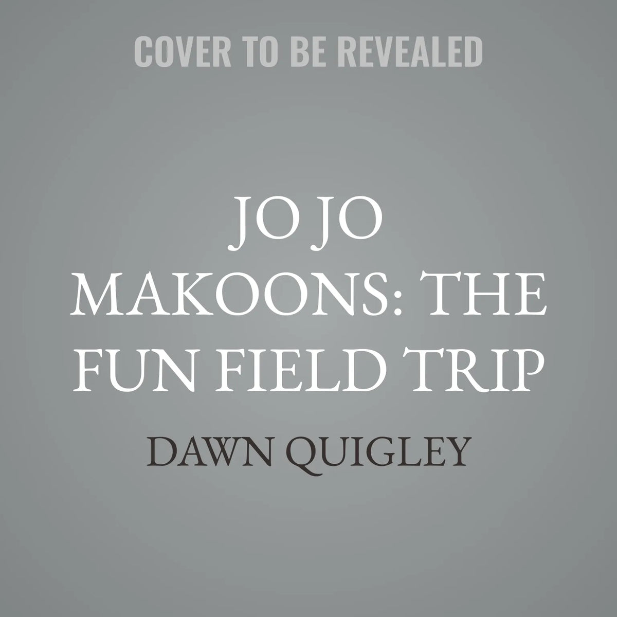 Jo Jo Makoons: The Fun Field Trip
